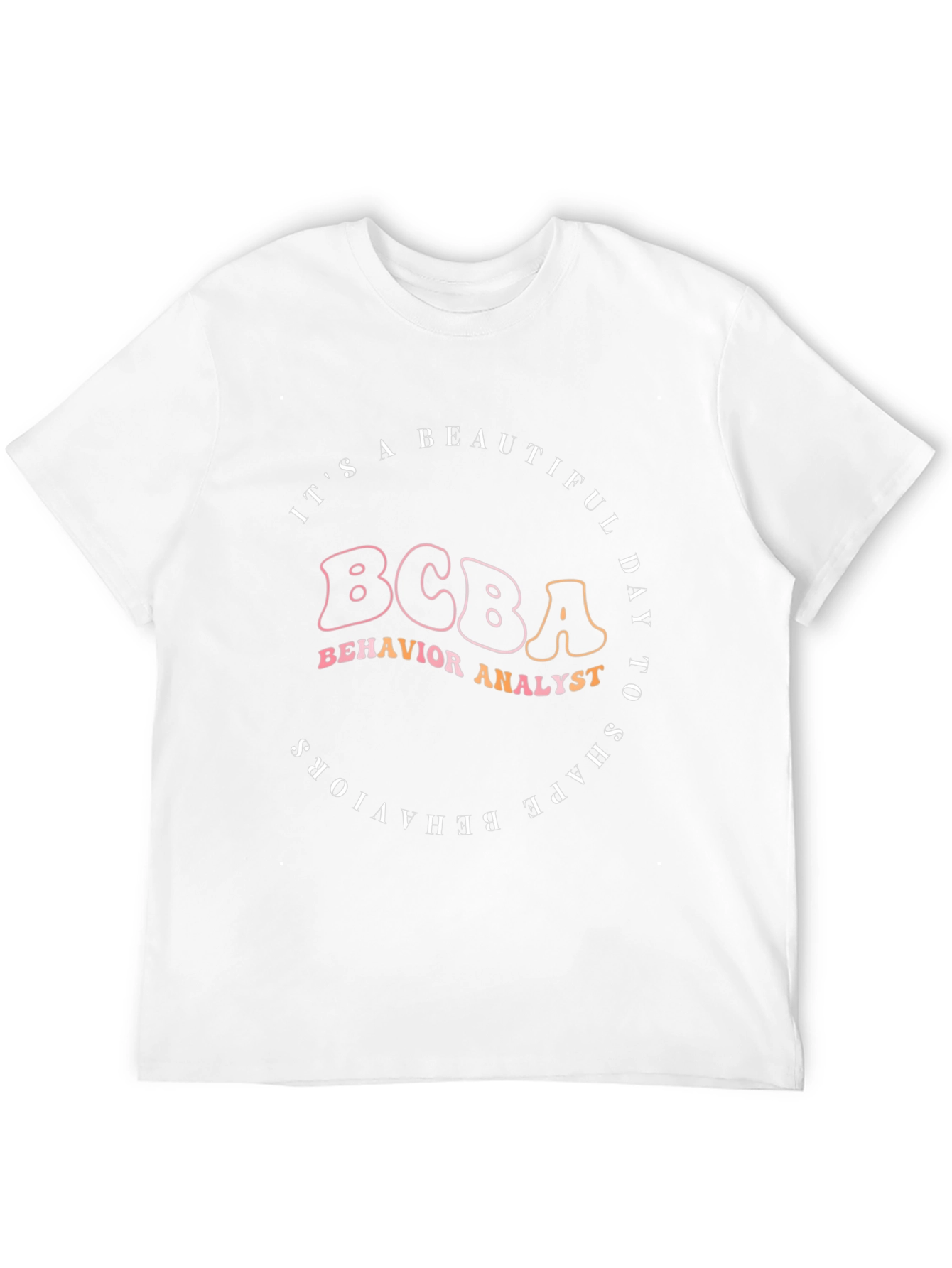 BCBA Behavior Analyst Graphic T-Shirt
