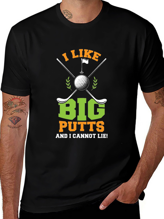 Golf Lover Tee: I Like Big Putts!