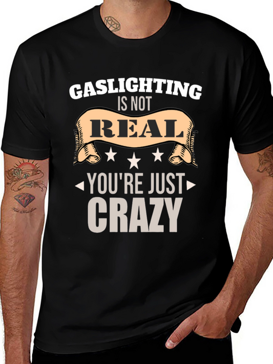 Gaslighting Is Not Real Graphic Tee