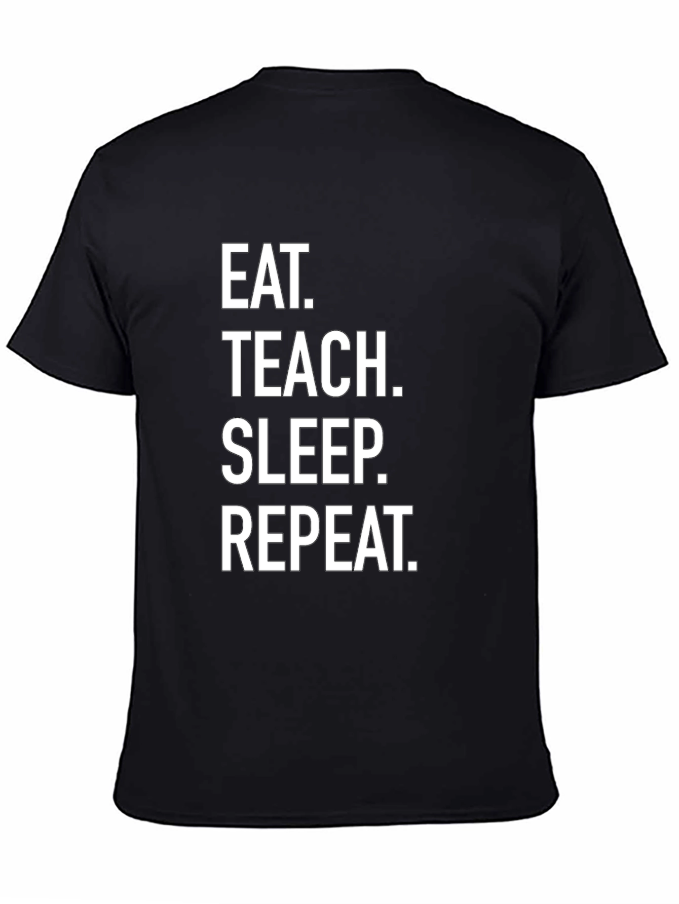 Eat Teach Sleep Repeat Black T-Shirt