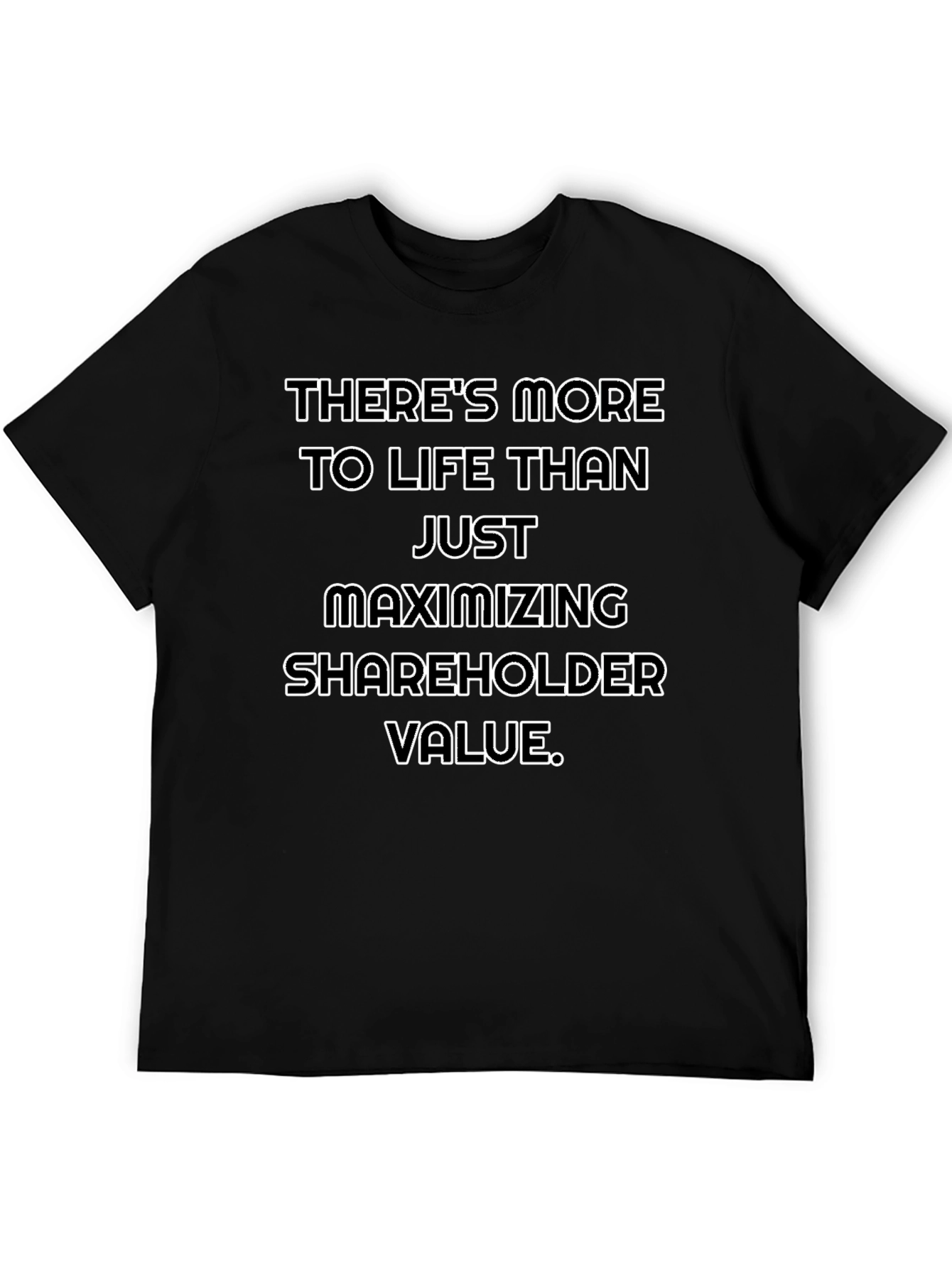 Theres More To Life T-Shirt