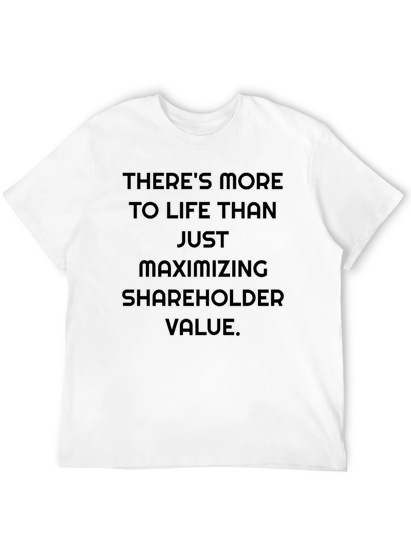 Theres More To Life T-Shirt