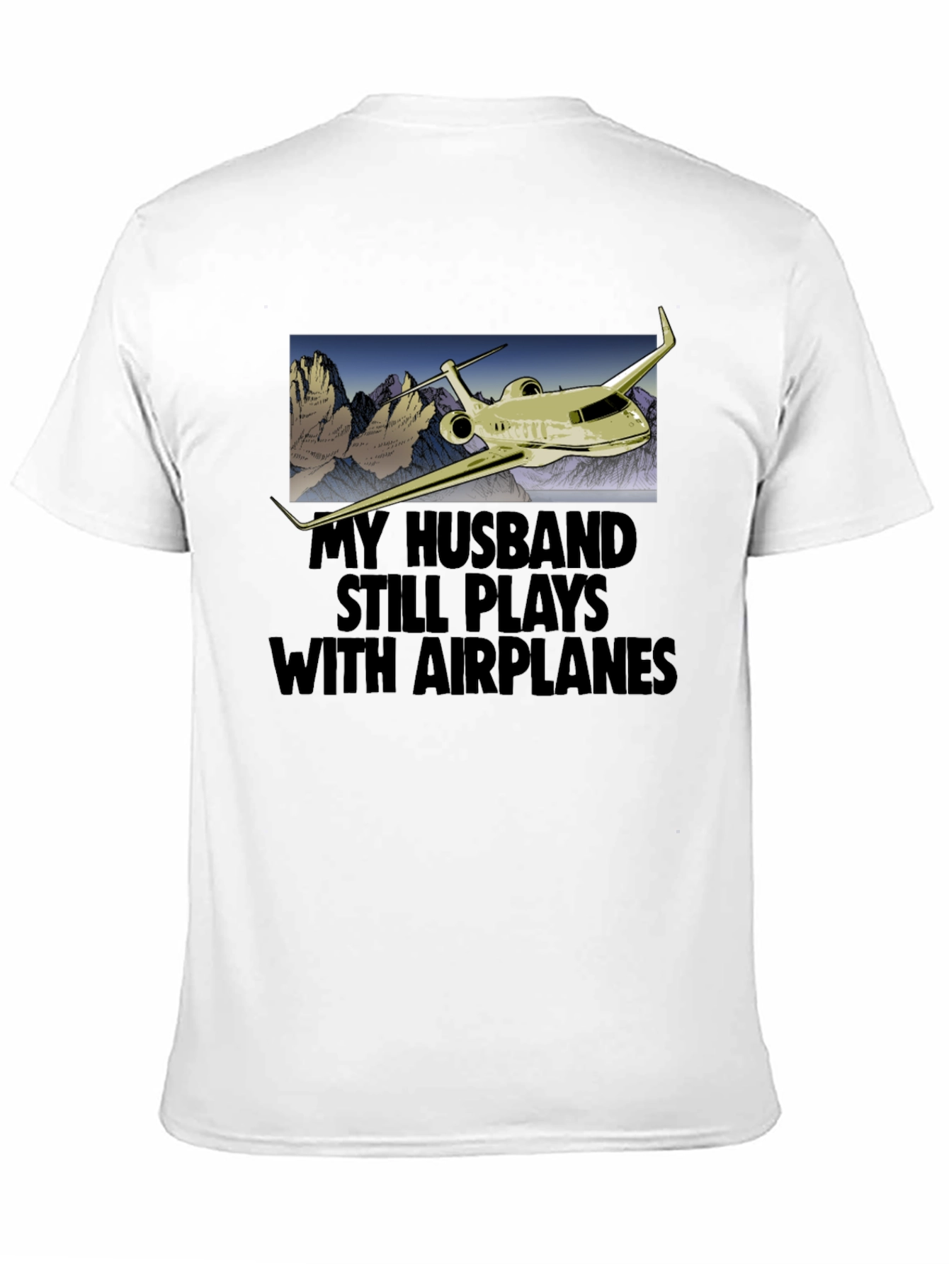 Husband Still Plays with Airplanes T-Shirt