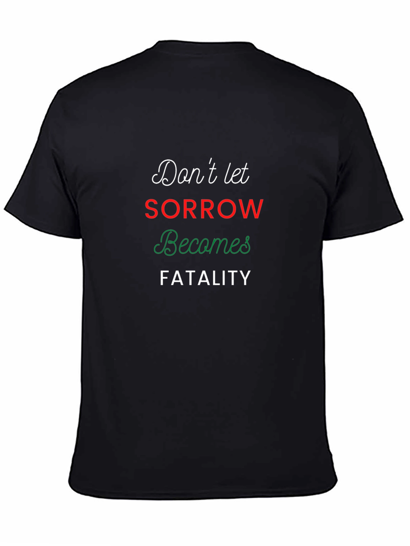 Dont Let Sorrow Tee