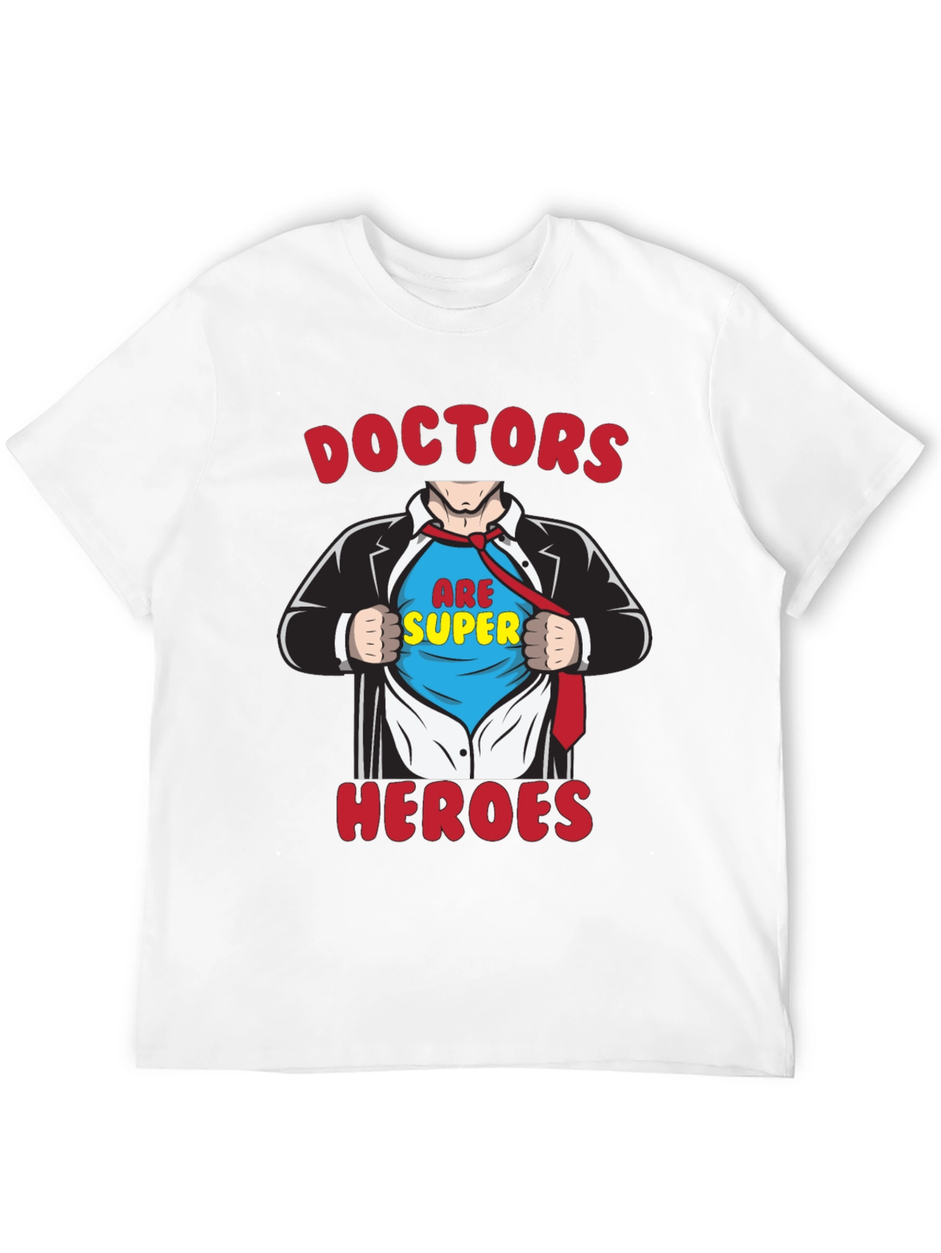 Doctors Are Super Heroes Graphic T-Shirt