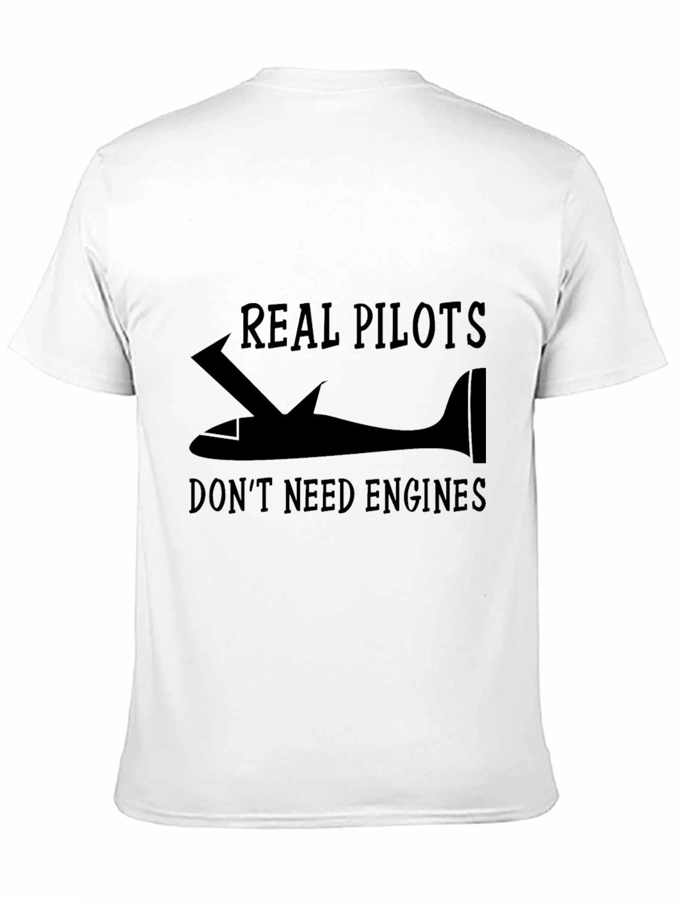 Real Pilots Dont Need Engines T-Shirt