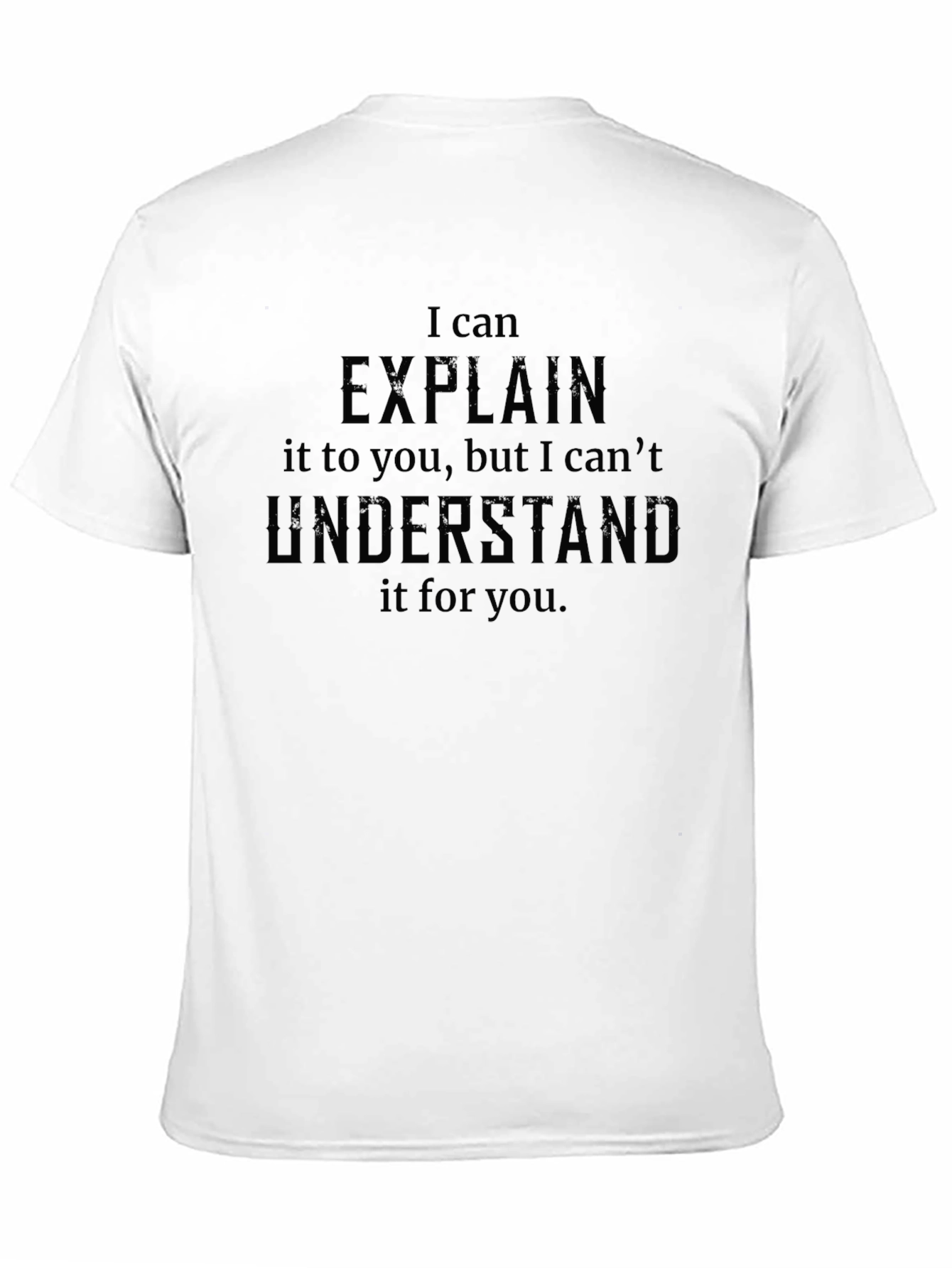 Explain/Understand Sarcastic T-Shirt