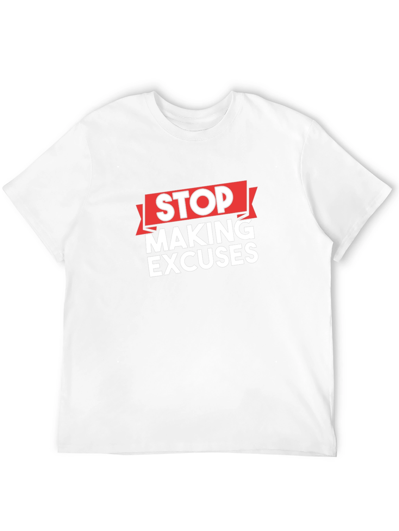 Stop Making Excuses Graphic Tee - Motivation Shirt
