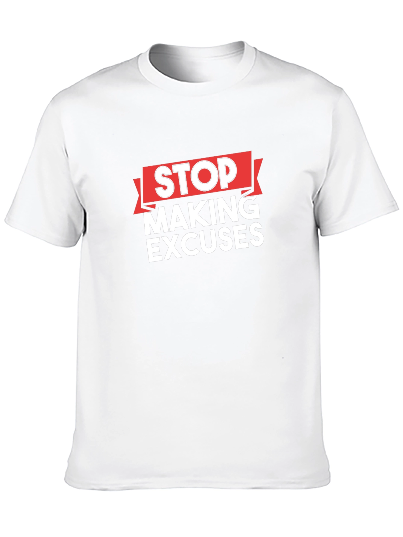 Stop Making Excuses Graphic Tee - Motivation Shirt