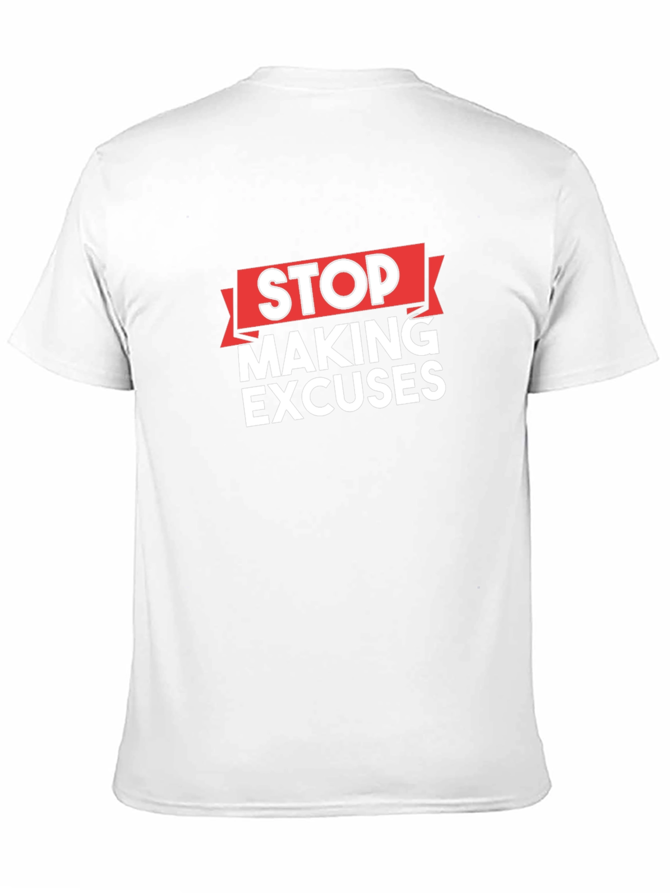 Stop Making Excuses Graphic Tee - Motivation Shirt
