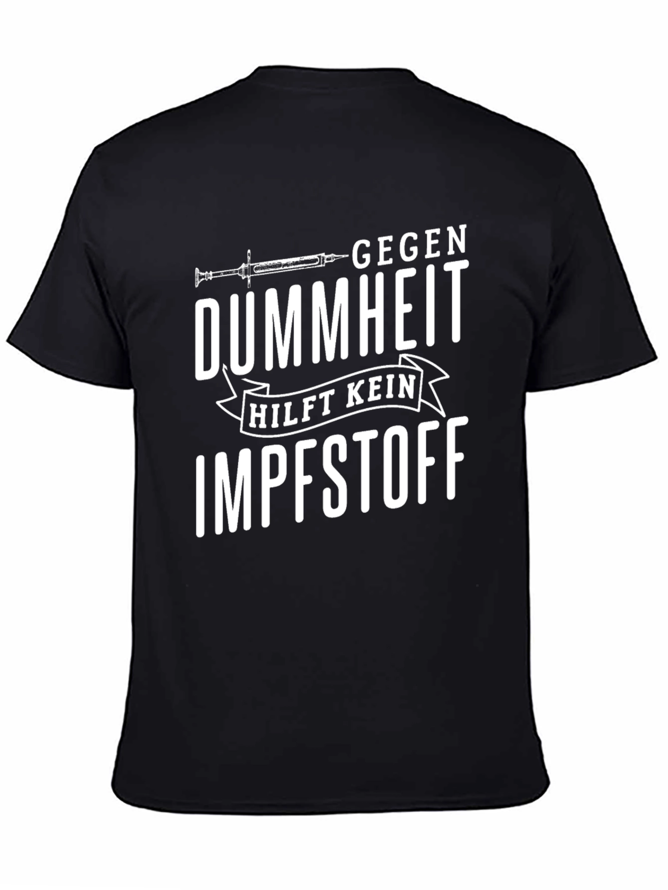 Dummheit Hilft Kein Impfstoff Graphic T-Shirt