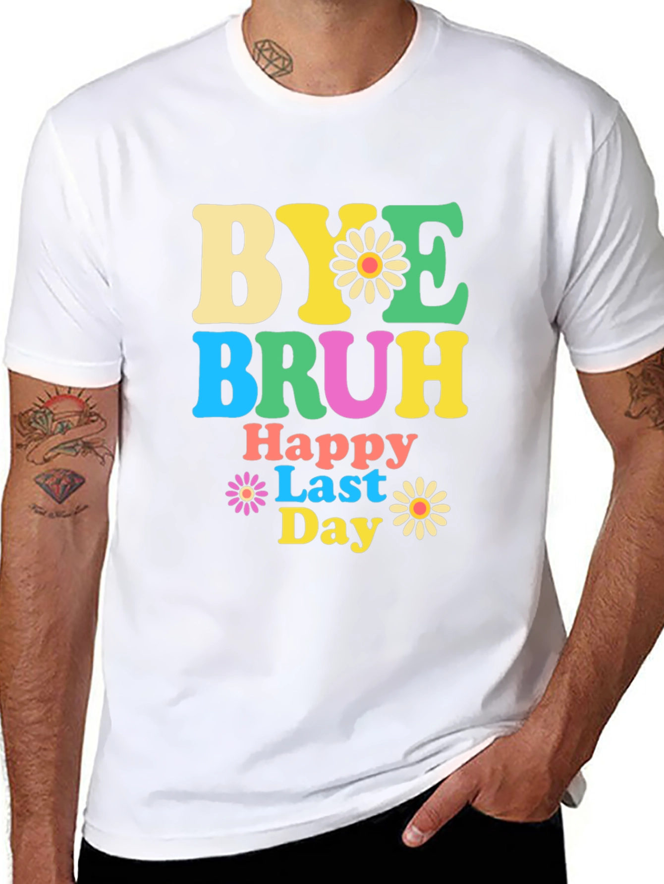 Bye Bruh Happy Last Day Graphic T-Shirt
