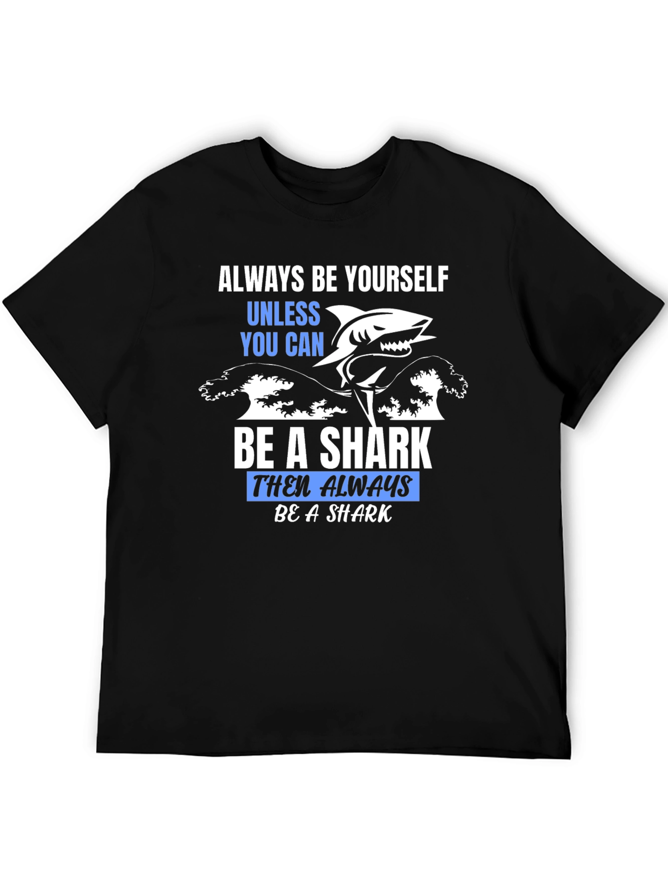 Always Be a Shark Graphic T-Shirt