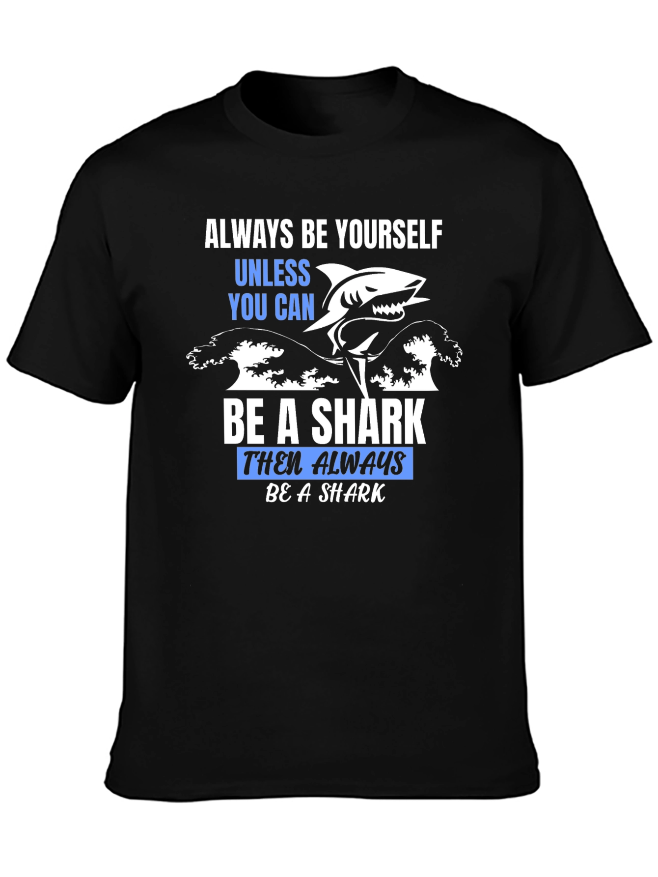 Always Be a Shark Graphic T-Shirt