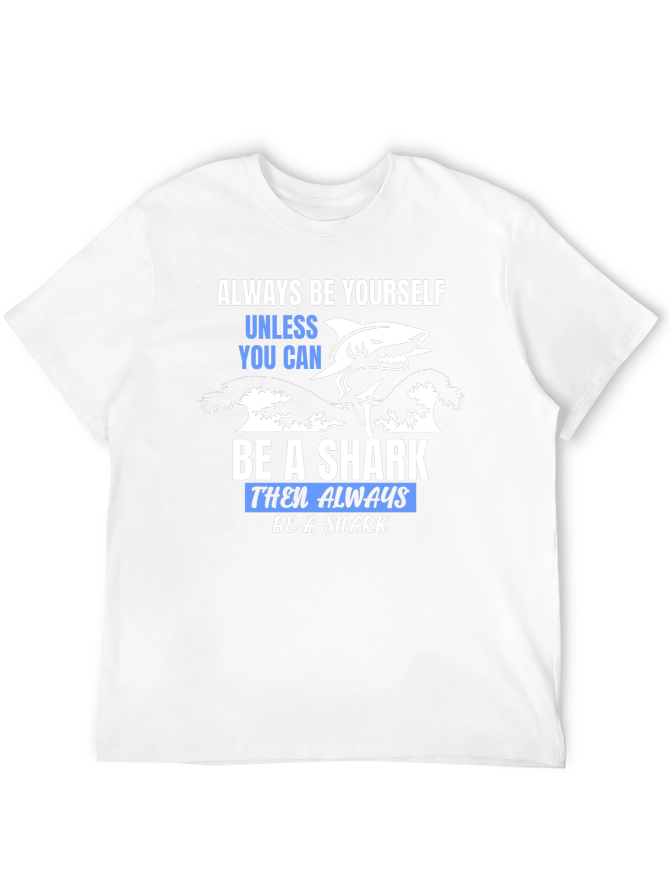 Always Be a Shark Graphic T-Shirt