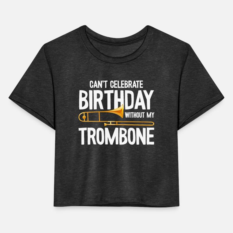 Can't Celebrate Birthday without my Trombone Quote