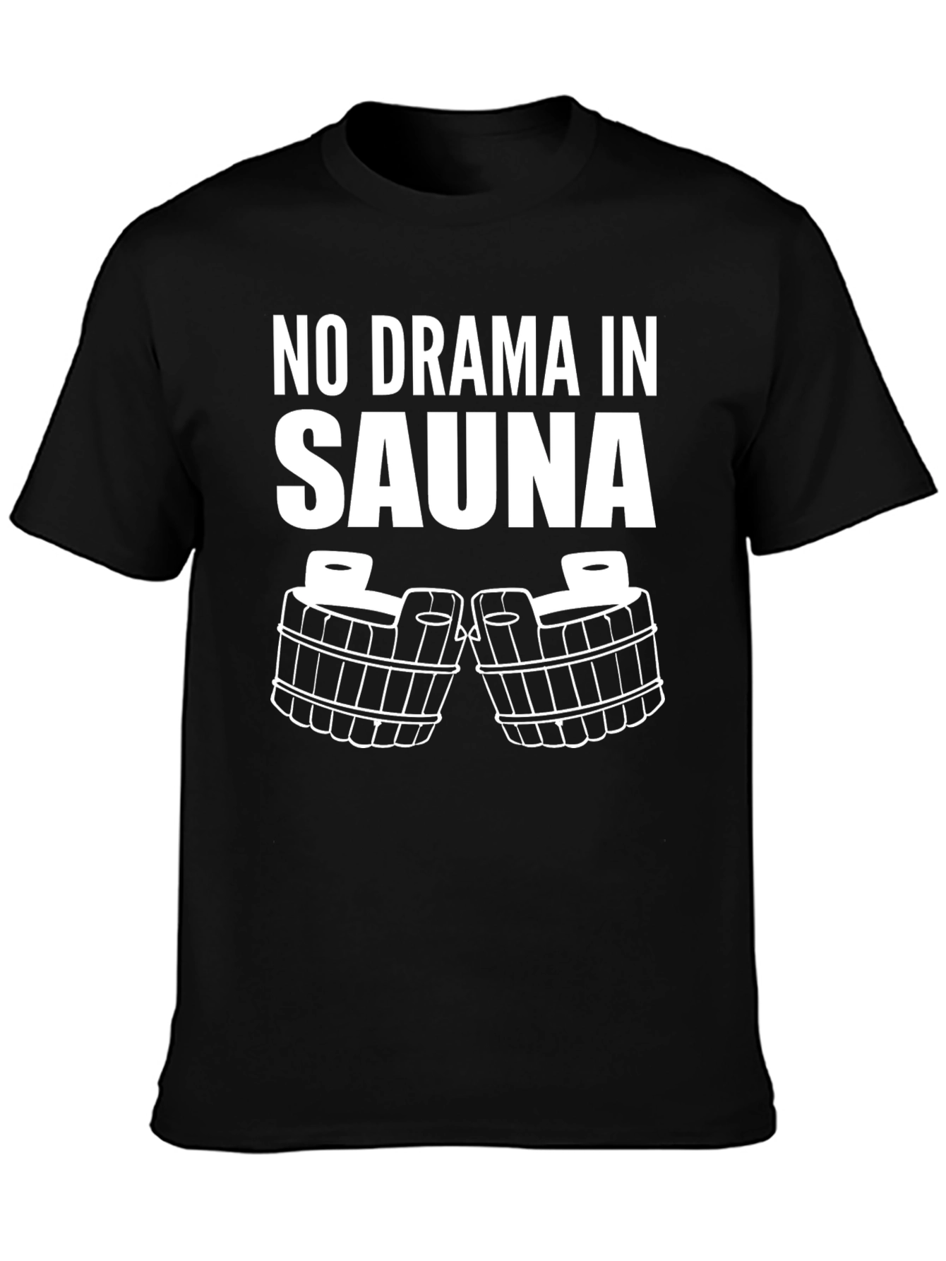 No Drama In Sauna T-Shirt