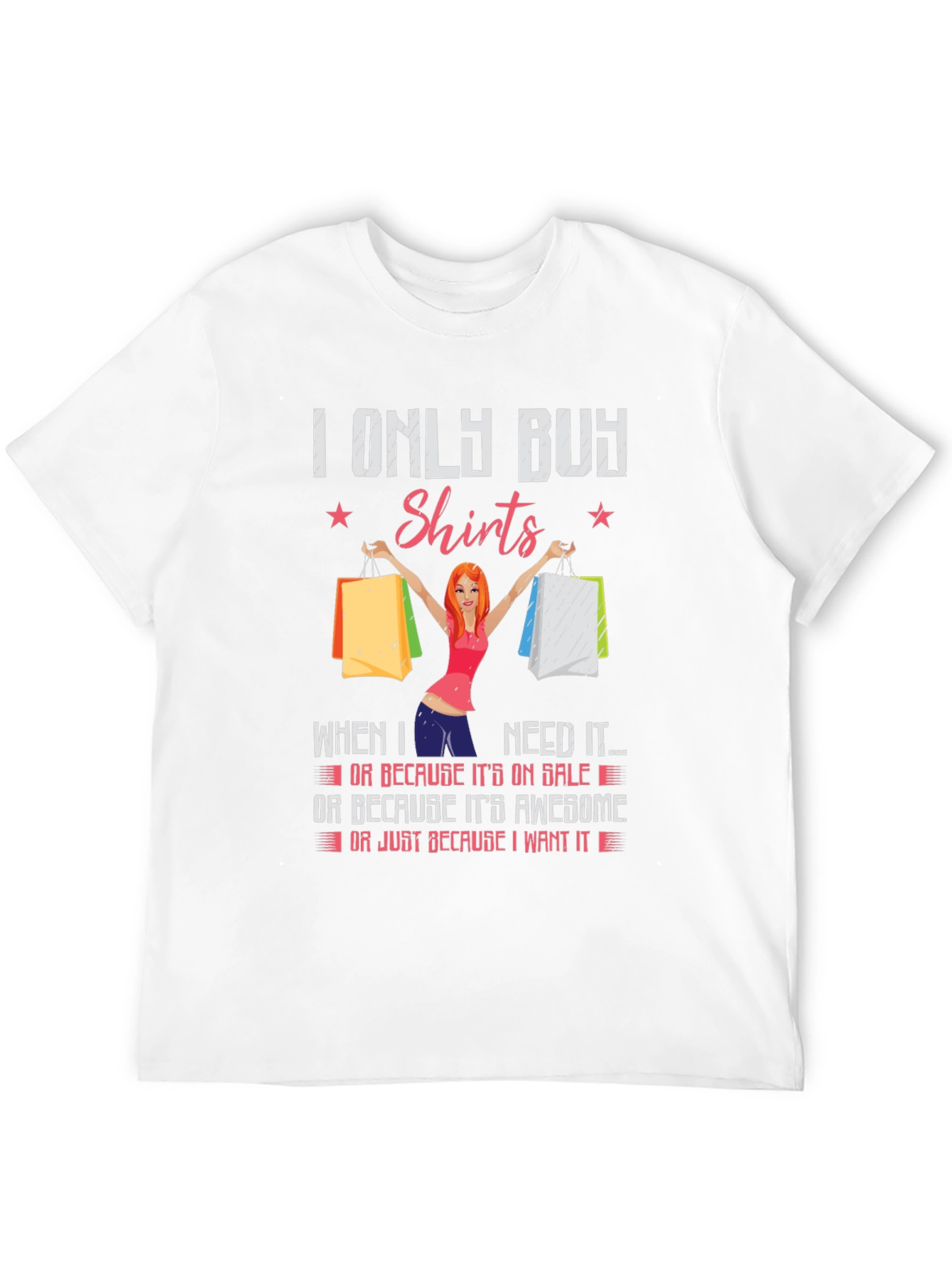 Funny I Only Buy Shirts Graphic T-Shirt