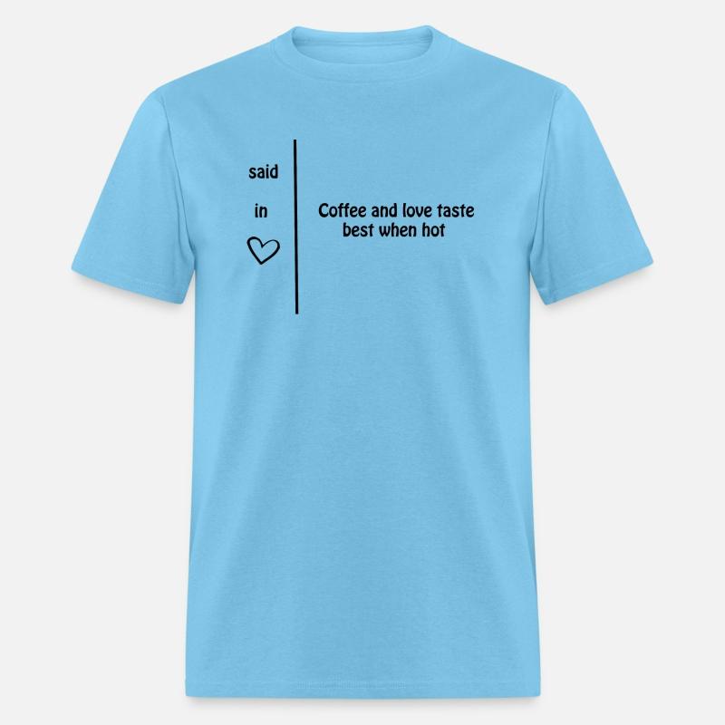 coffe and love taste best when hot