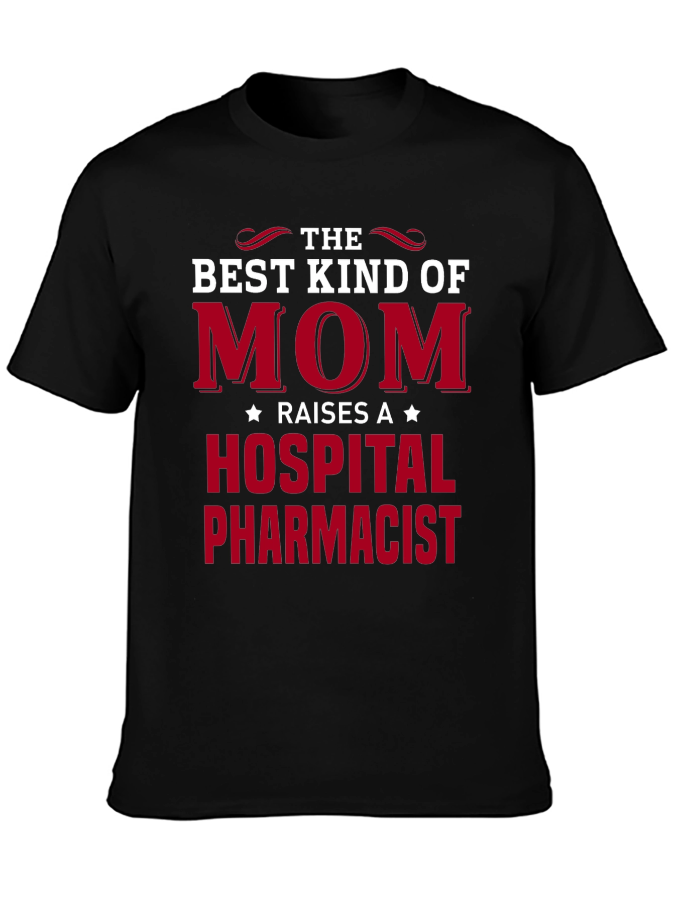 Best Kind of Mom Hospital Pharmacist Graphic T-Shirt