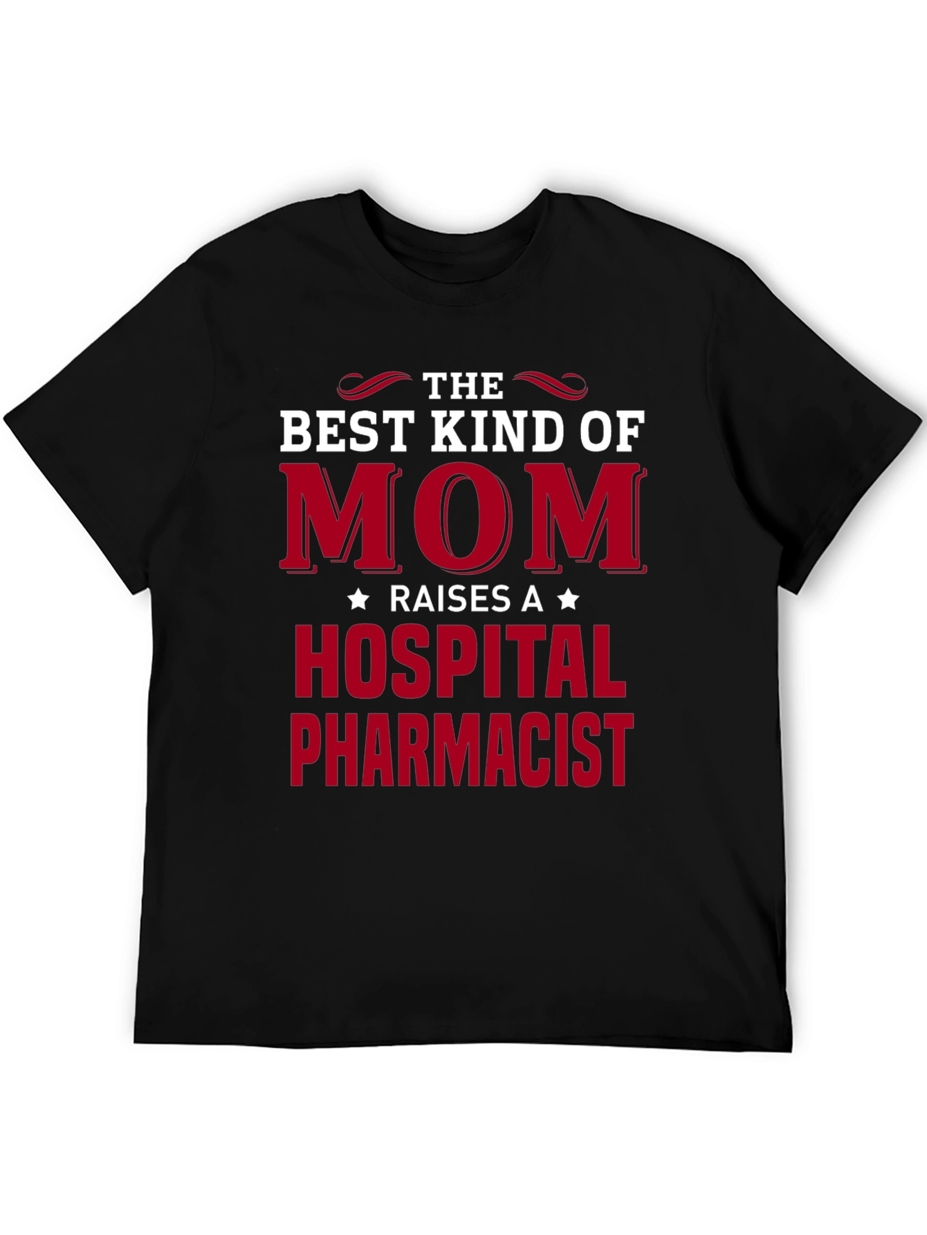 Best Kind of Mom Hospital Pharmacist Graphic T-Shirt