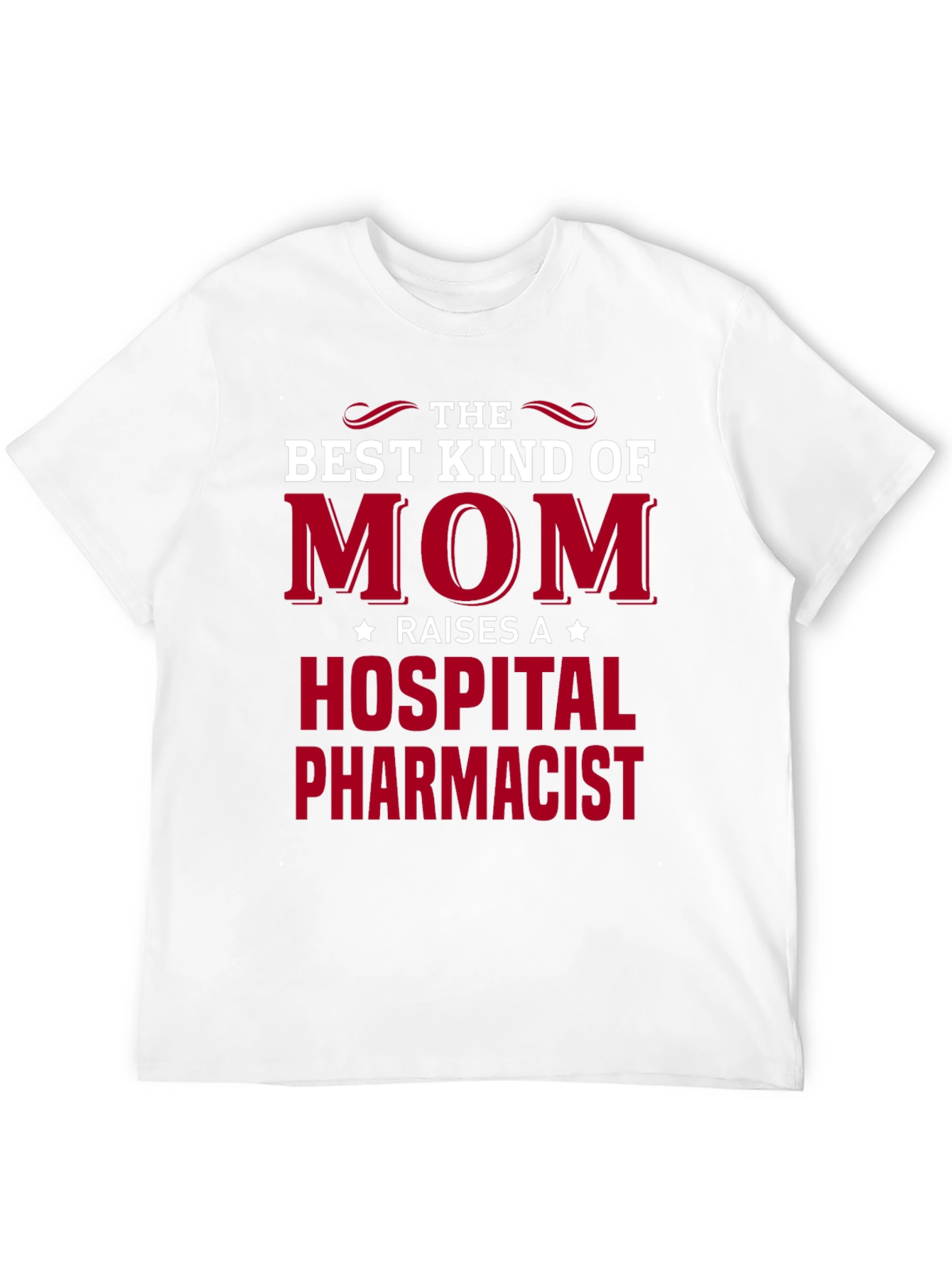 Best Kind of Mom Hospital Pharmacist Graphic T-Shirt