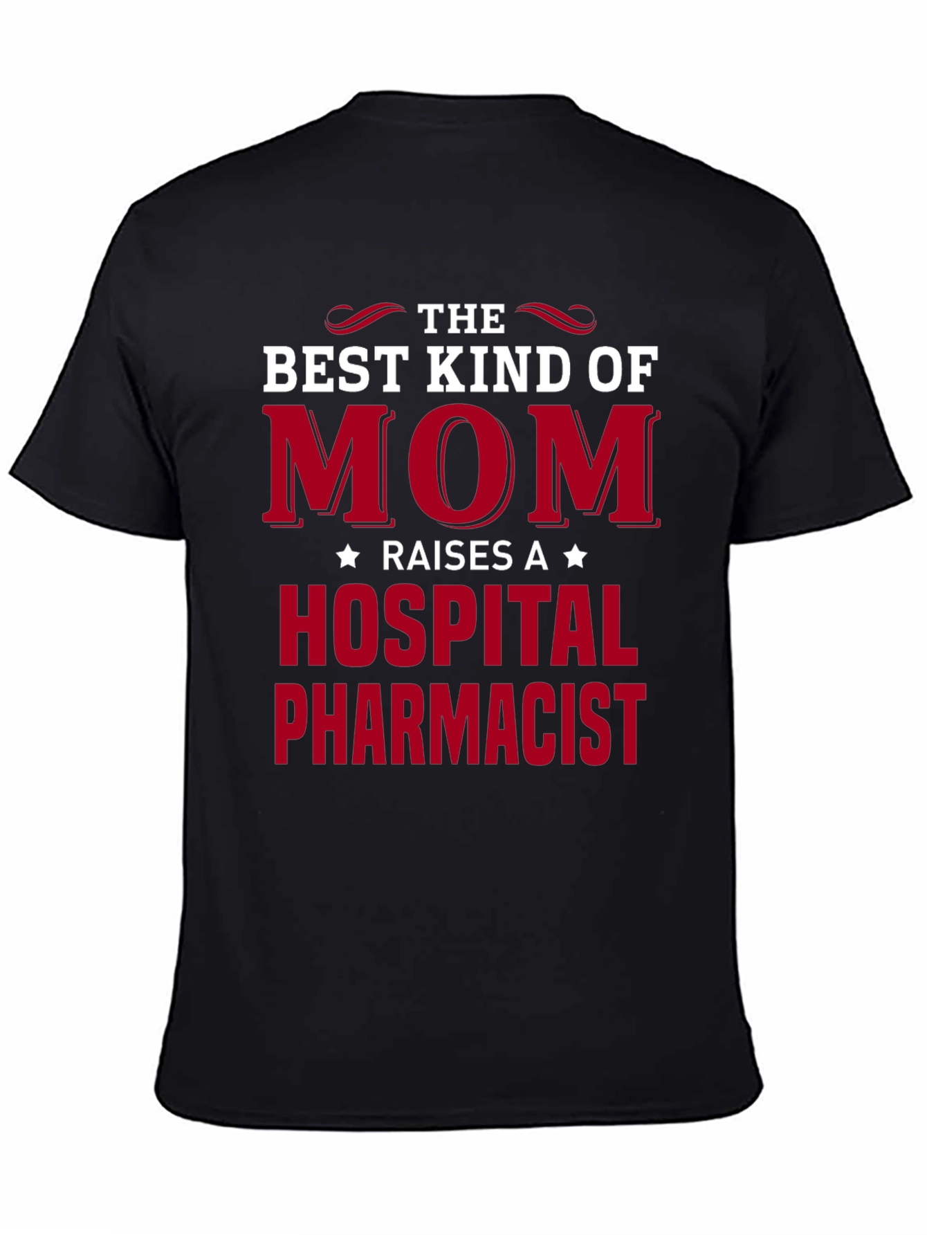 Best Kind of Mom Hospital Pharmacist Graphic T-Shirt