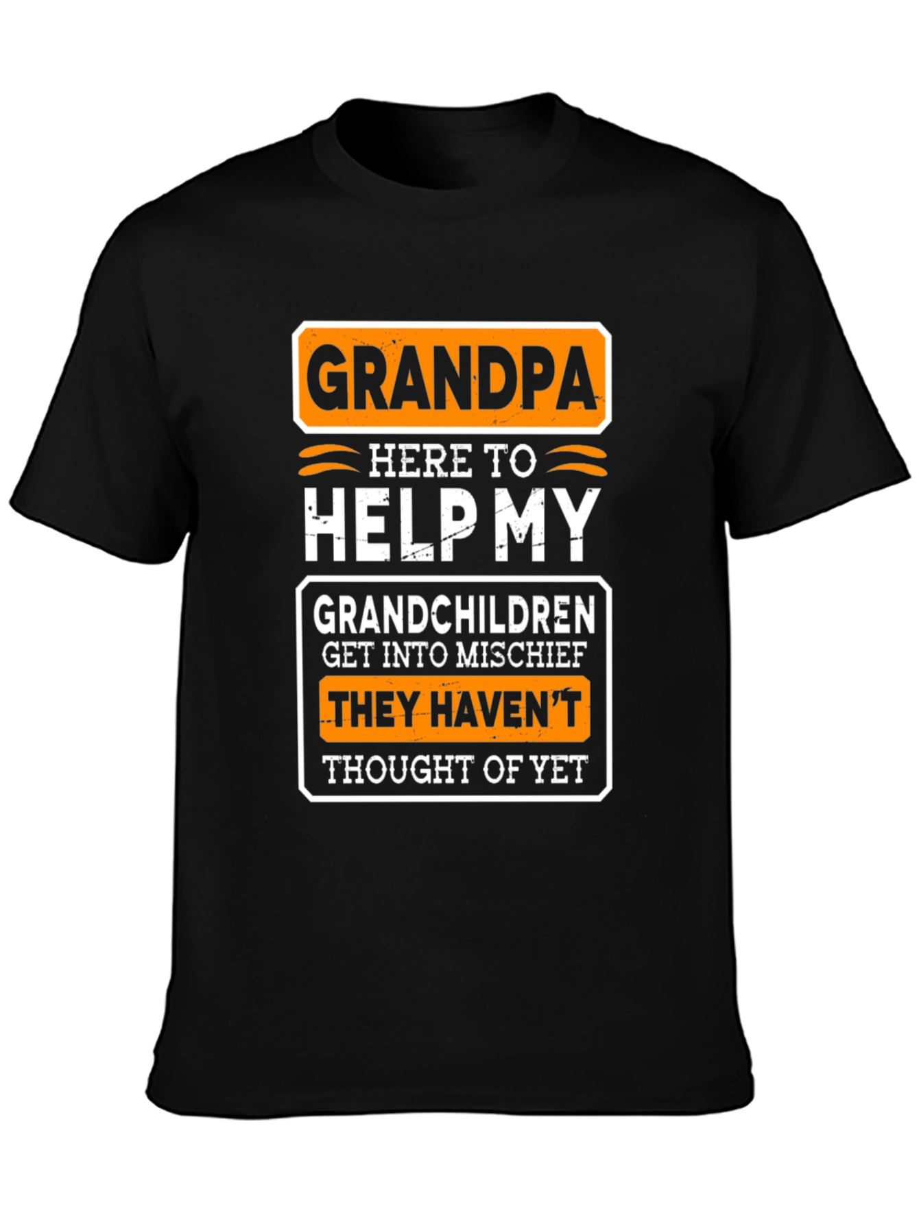 Grandpa Mischief T-Shirt: They Havent Thought of Yet