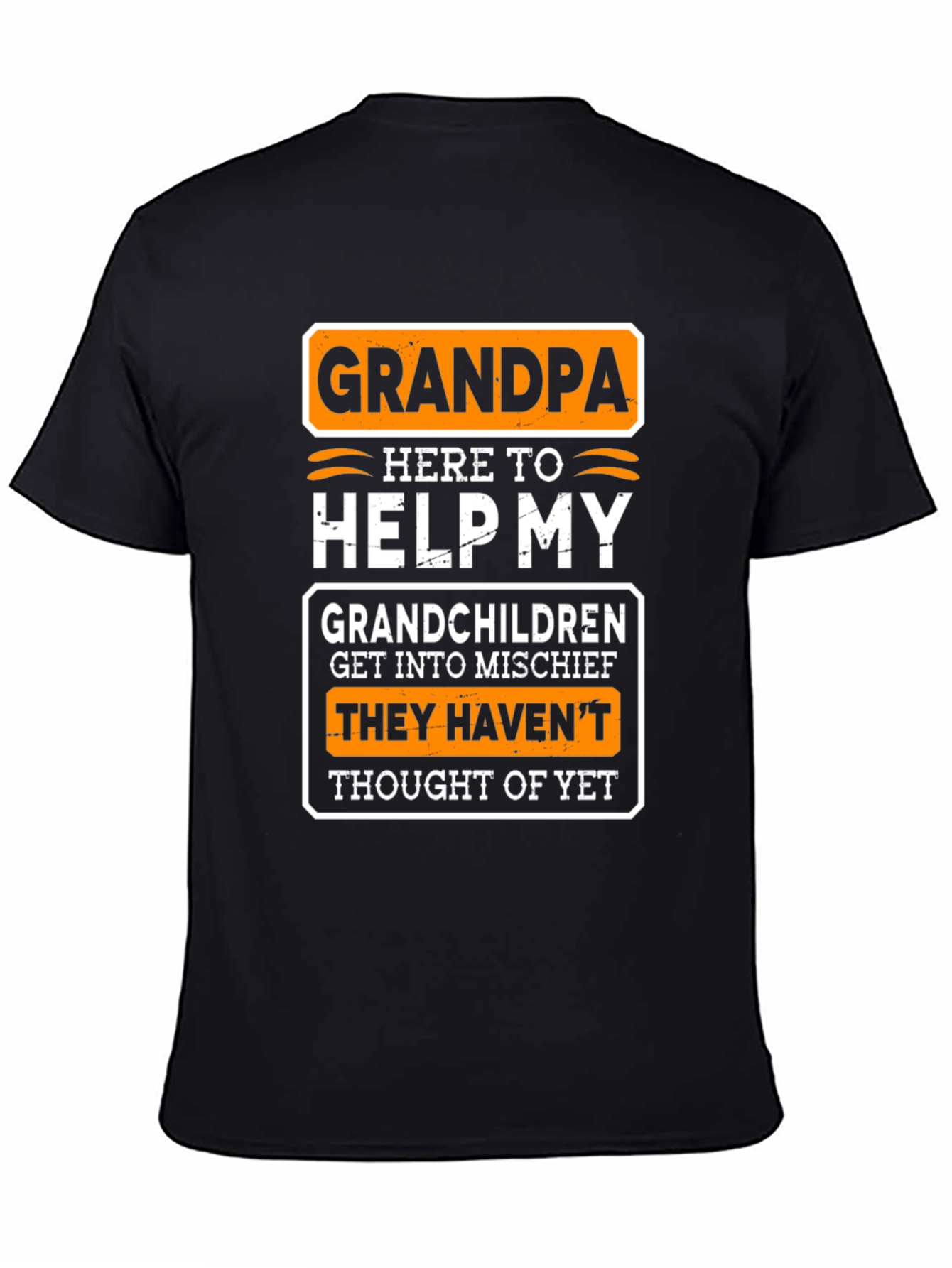 Grandpa Mischief T-Shirt: They Havent Thought of Yet
