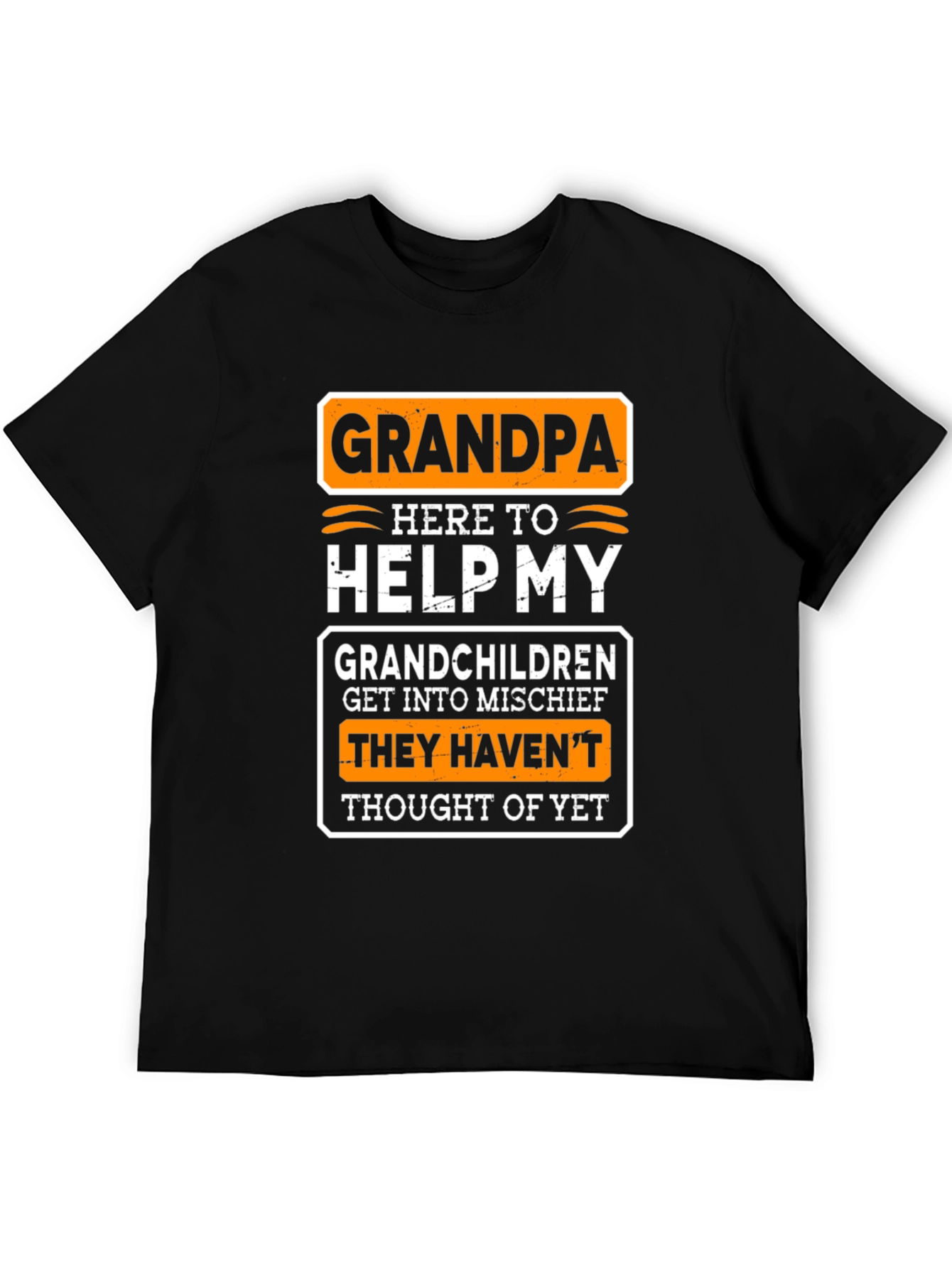 Grandpa Mischief T-Shirt: They Havent Thought of Yet