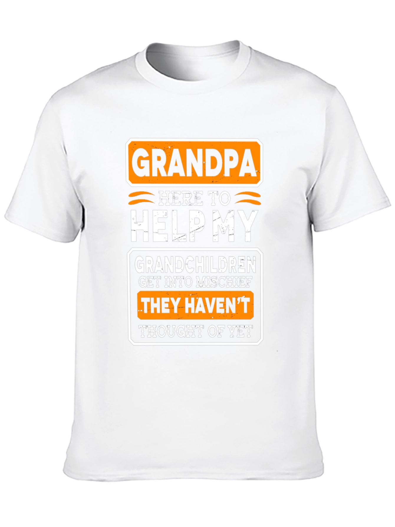 Grandpa Mischief T-Shirt: They Havent Thought of Yet