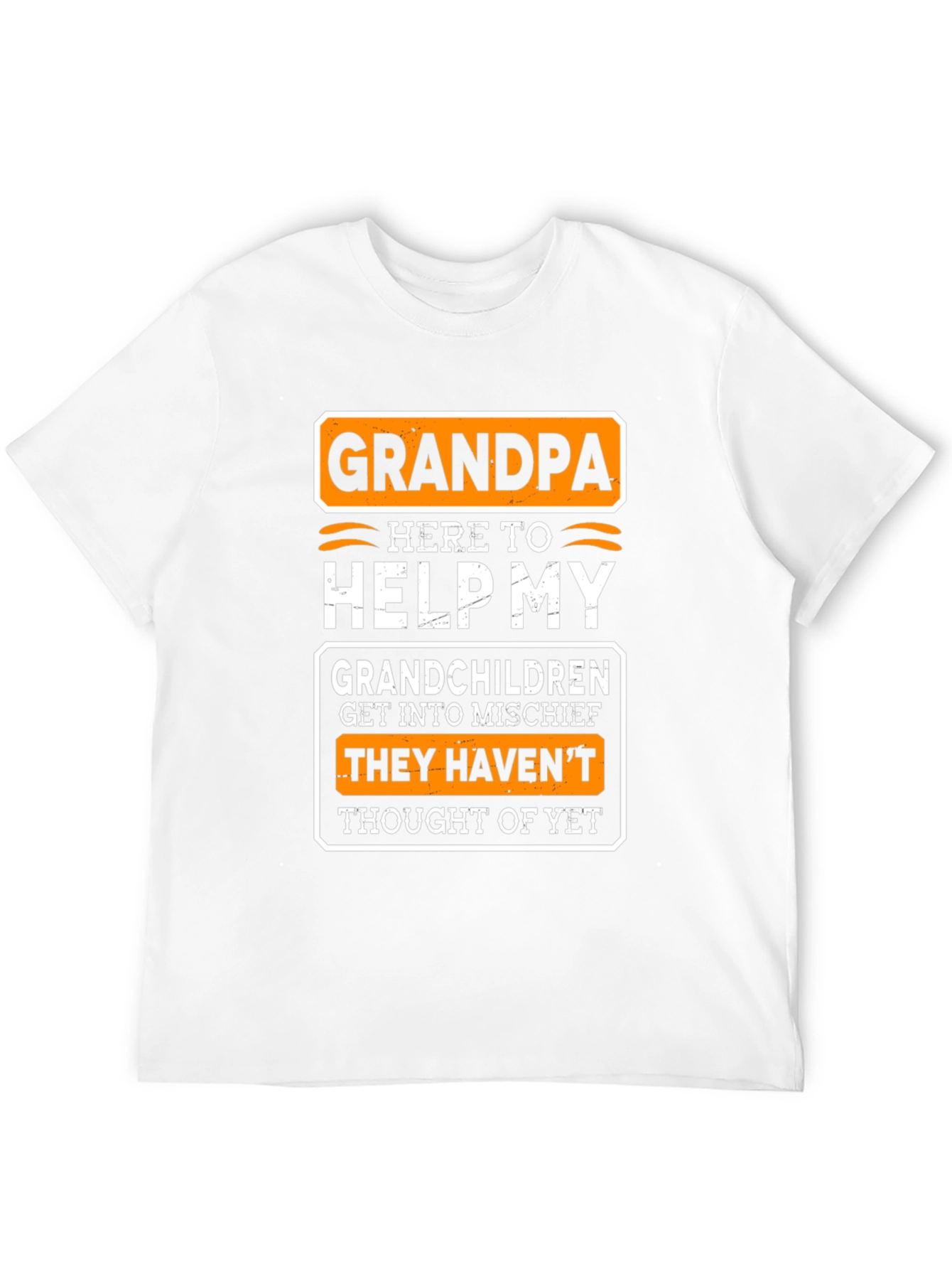 Grandpa Mischief T-Shirt: They Havent Thought of Yet