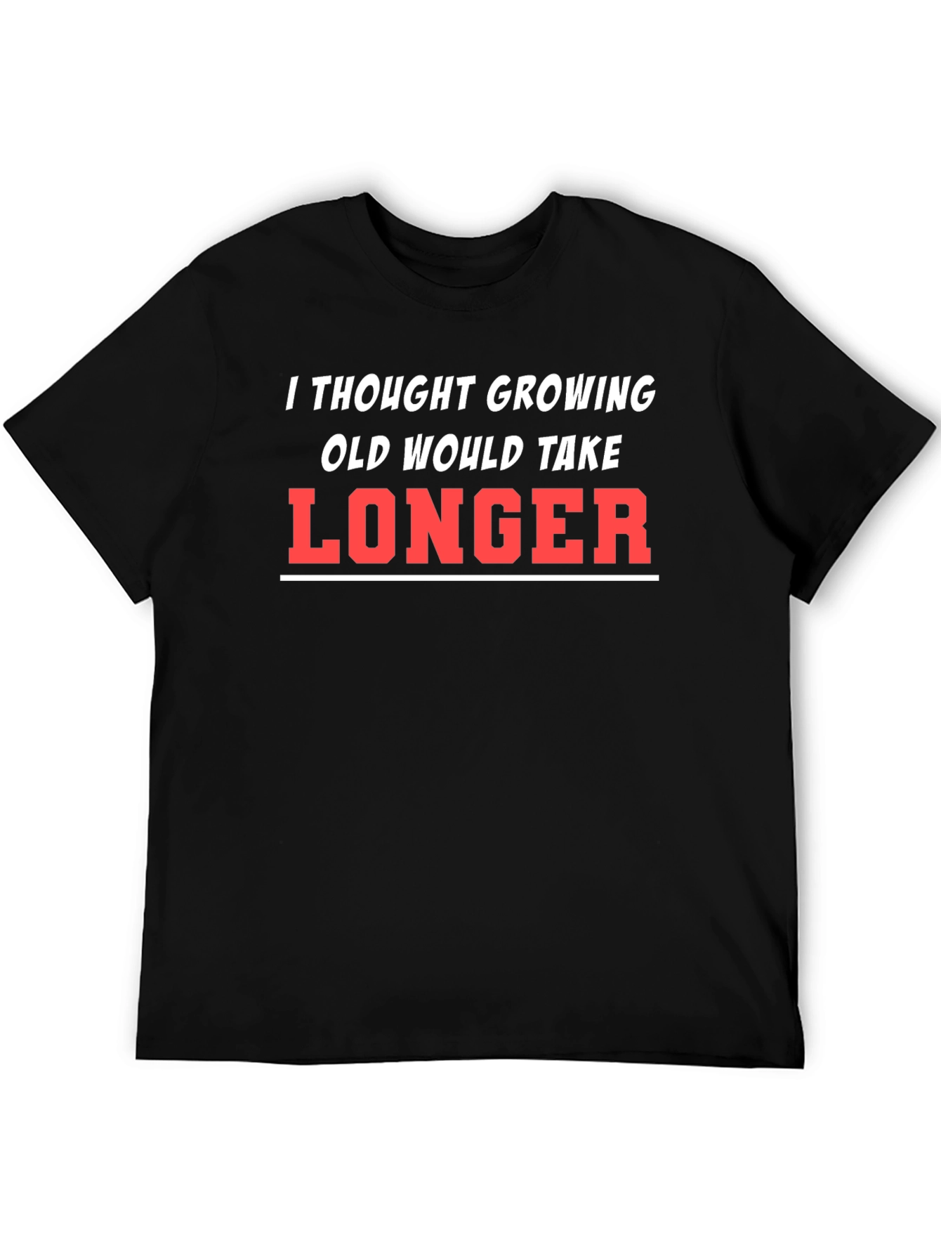 Funny Growing Old T-Shirt