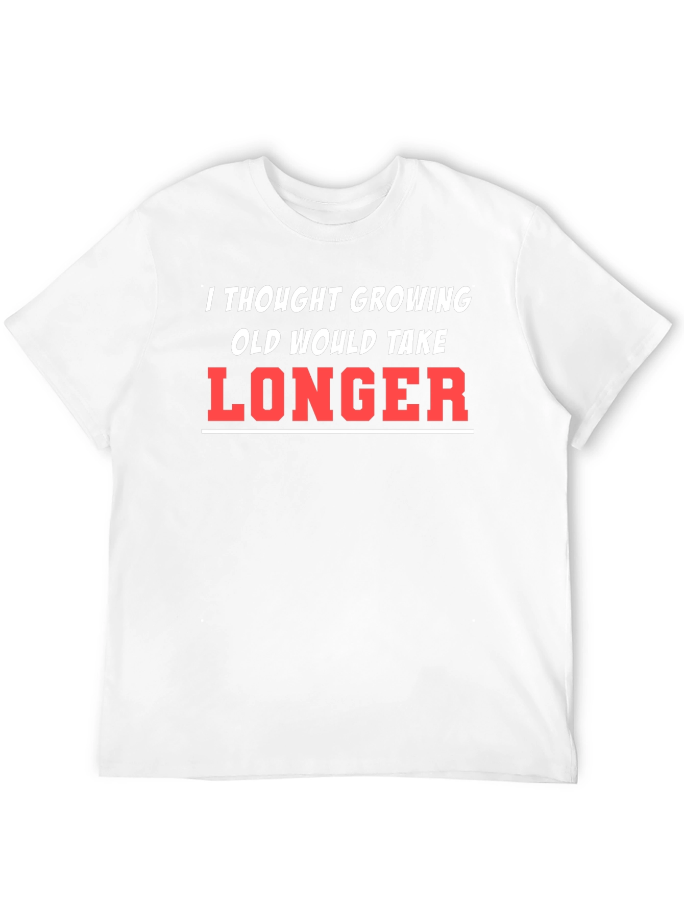 Funny Growing Old T-Shirt