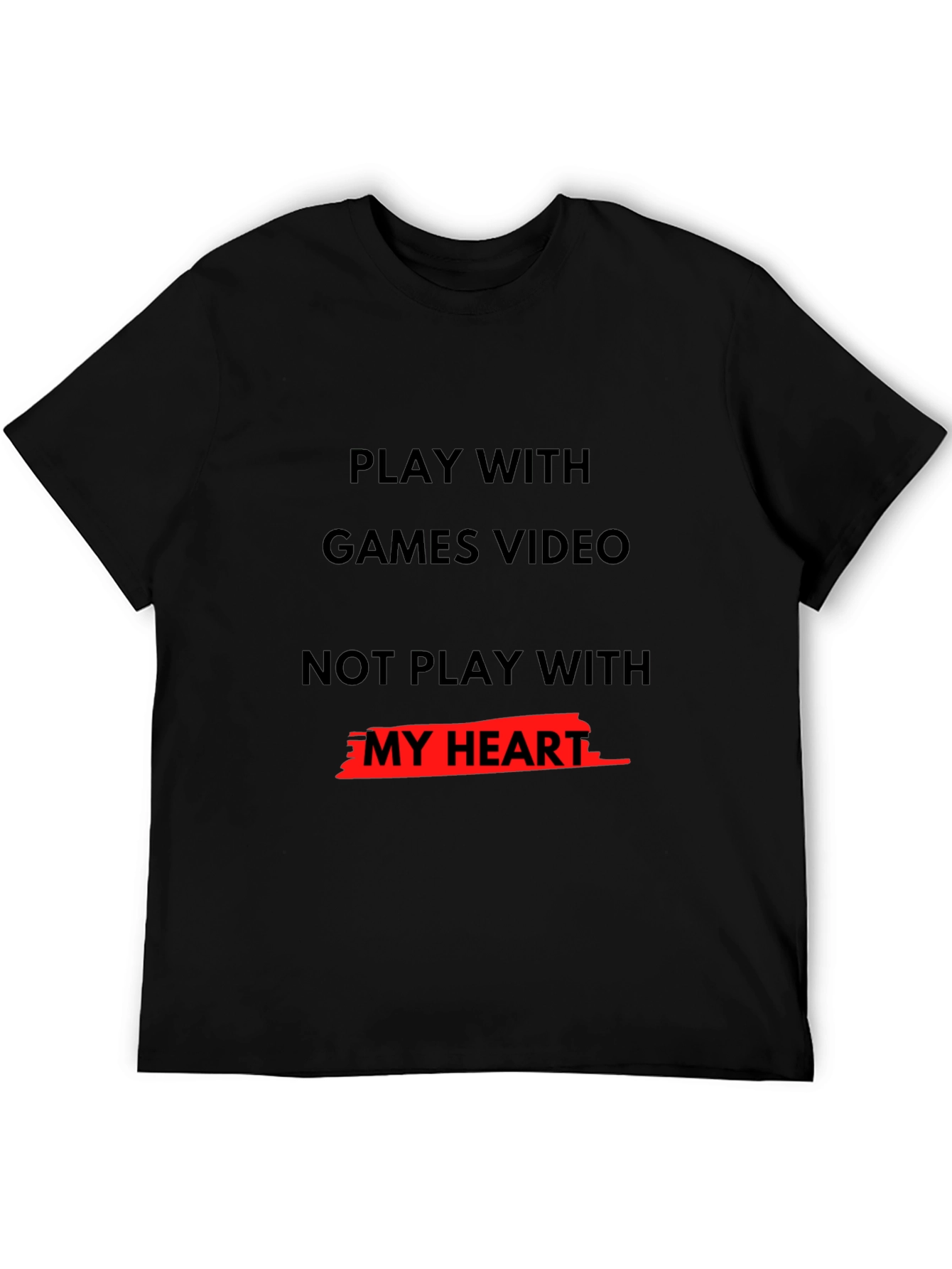 Gamers Heart T-Shirt - Play Games Not Hearts