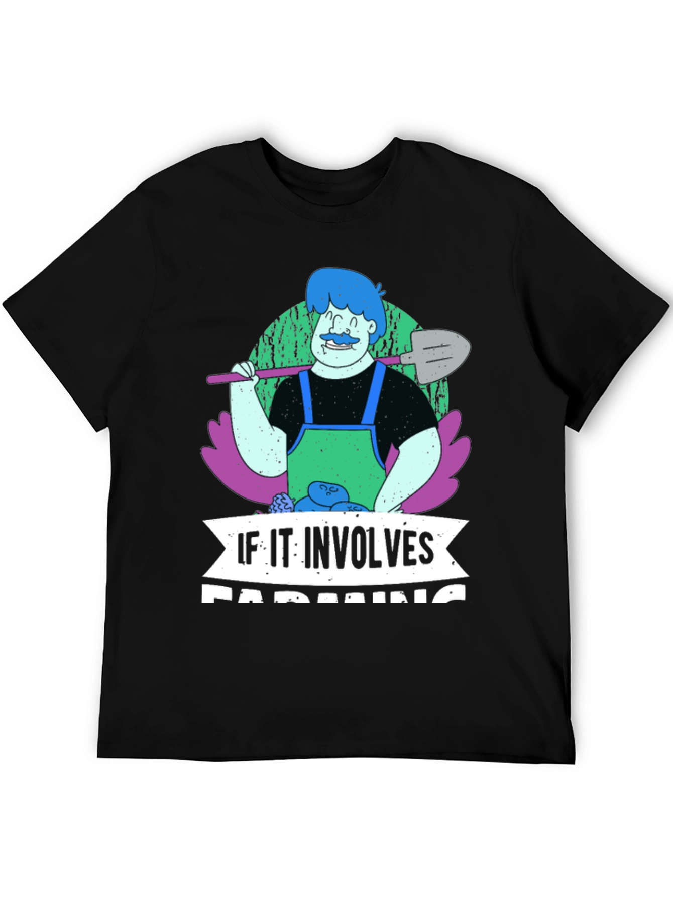 Farming T-Shirt - If It Involves Farming