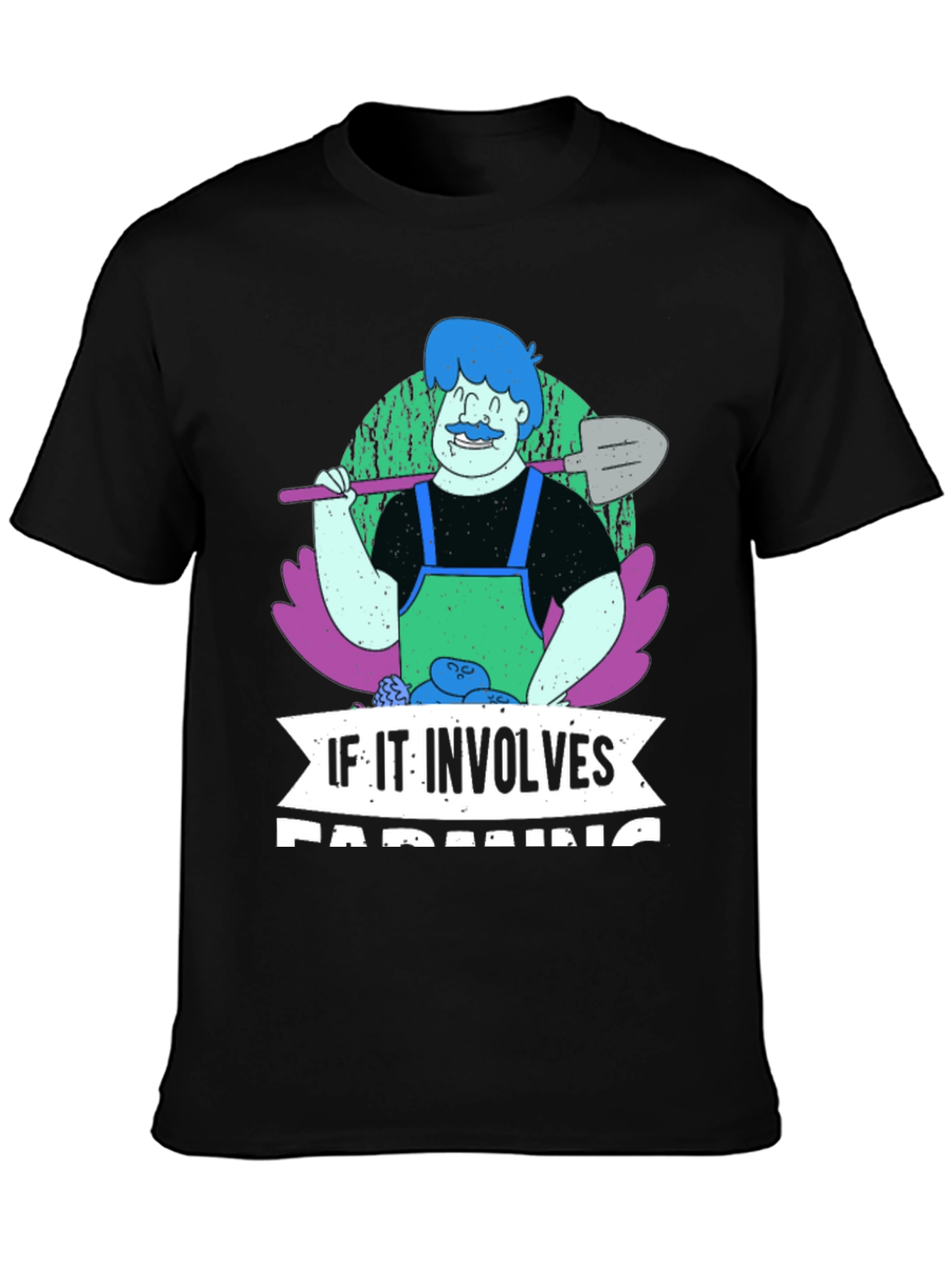 Farming T-Shirt - If It Involves Farming