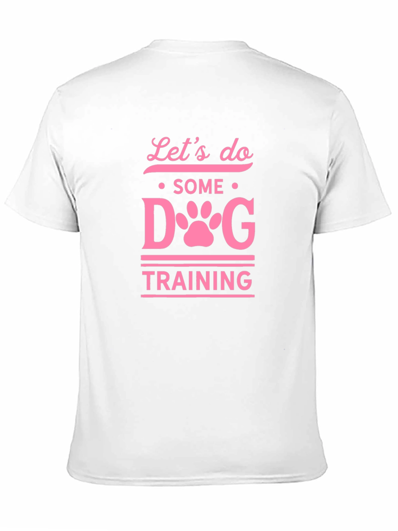 Lets Do Some Dog Training T-Shirt