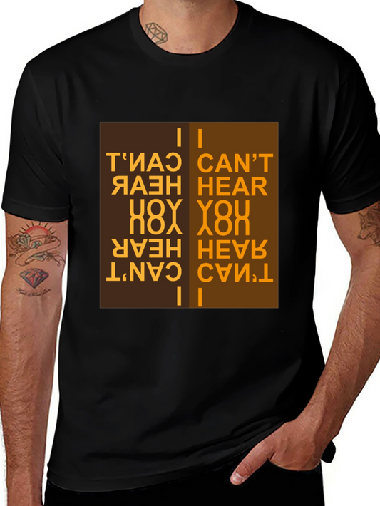 I Cant Hear You T-Shirt Novelty Design