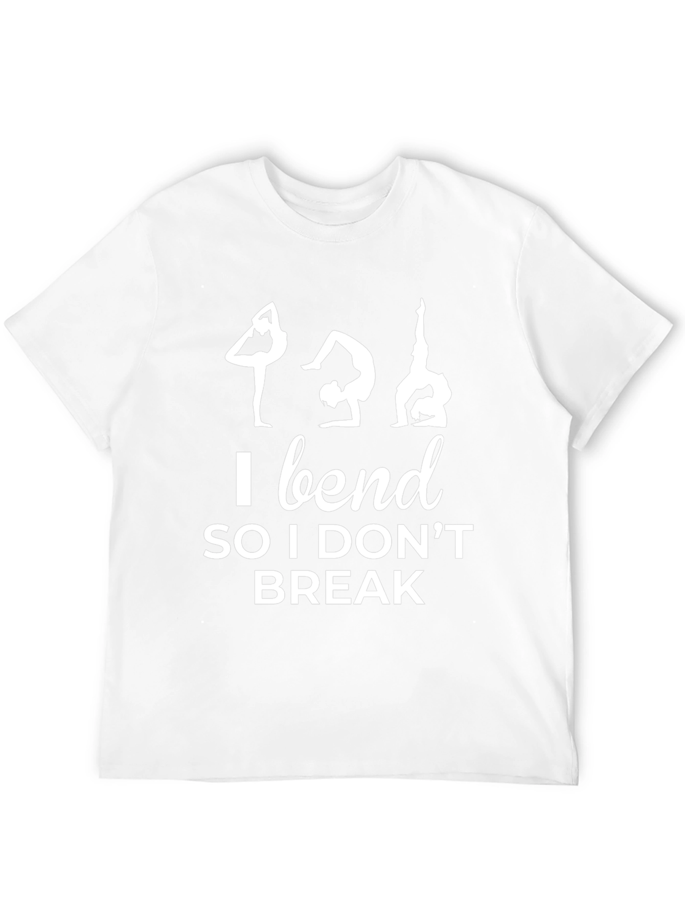 I Bend So I Dont Break Yoga Tee