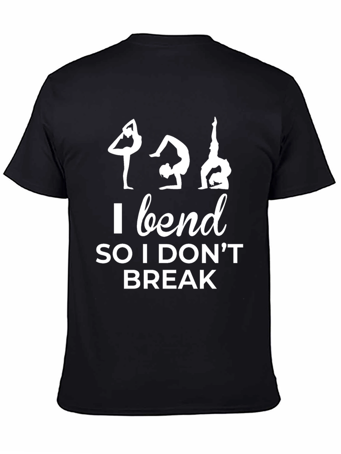 I Bend So I Dont Break Yoga Tee