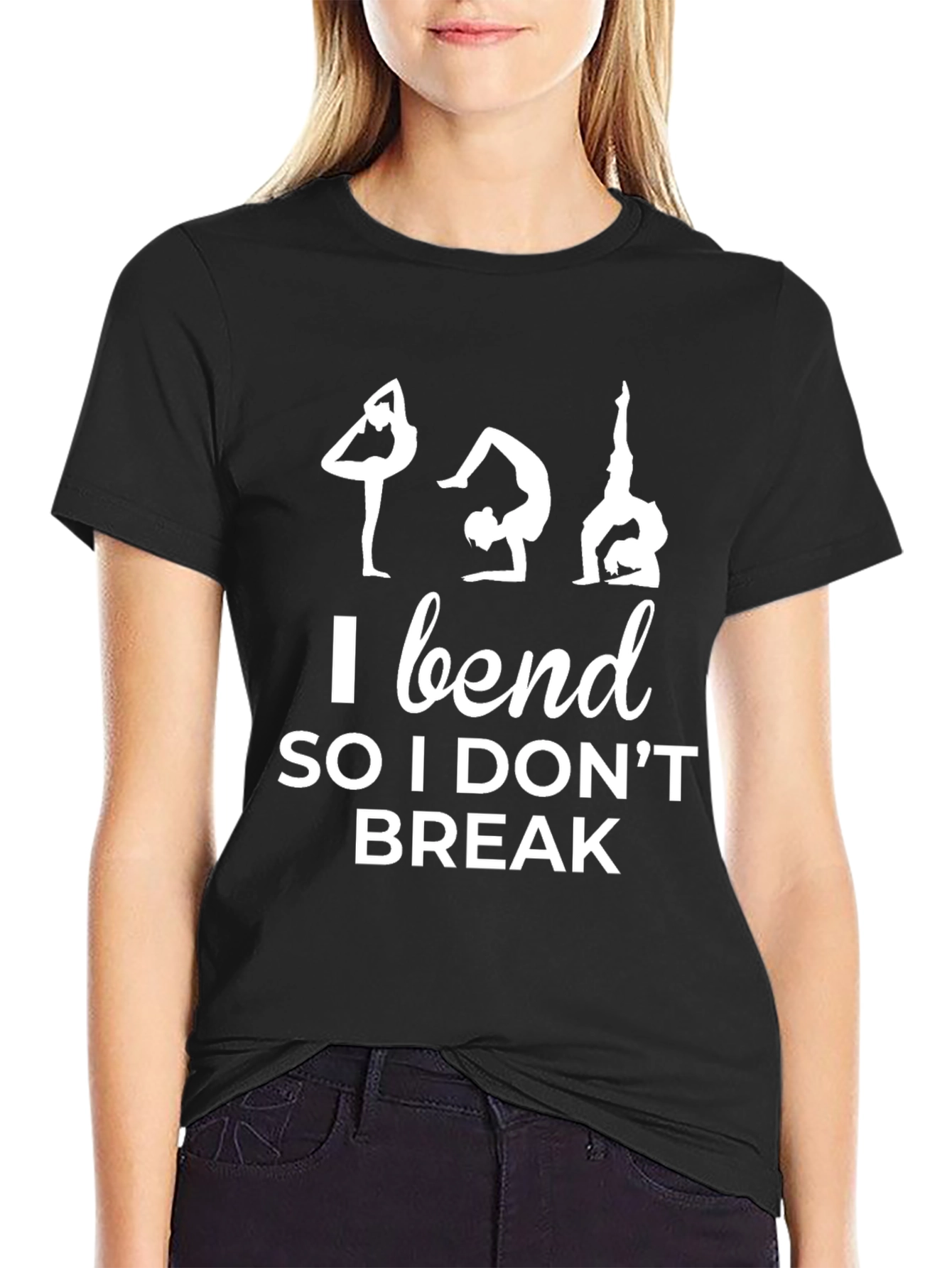 I Bend So I Dont Break Yoga Tee