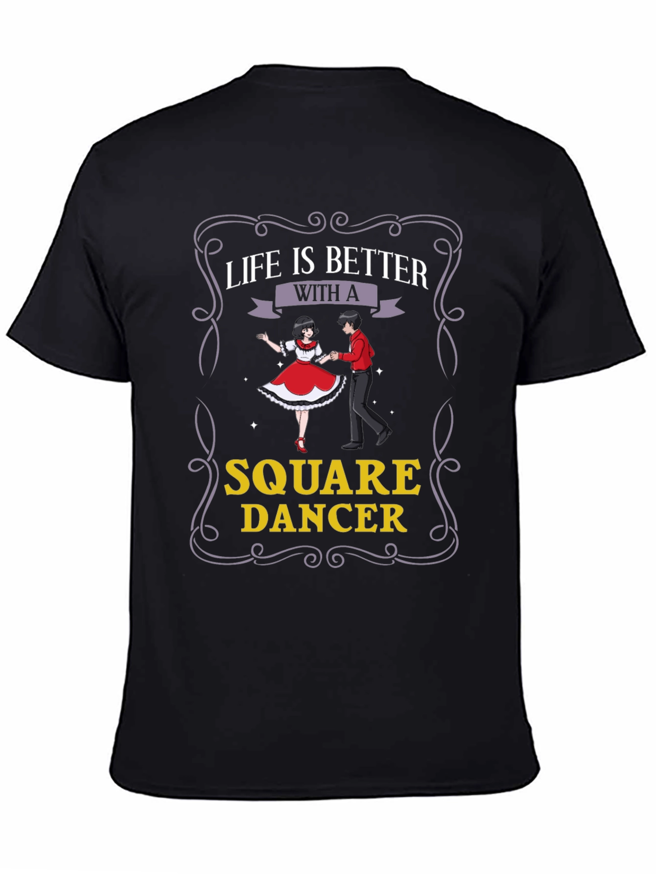 Square Dancer T-Shirt - Life is Better