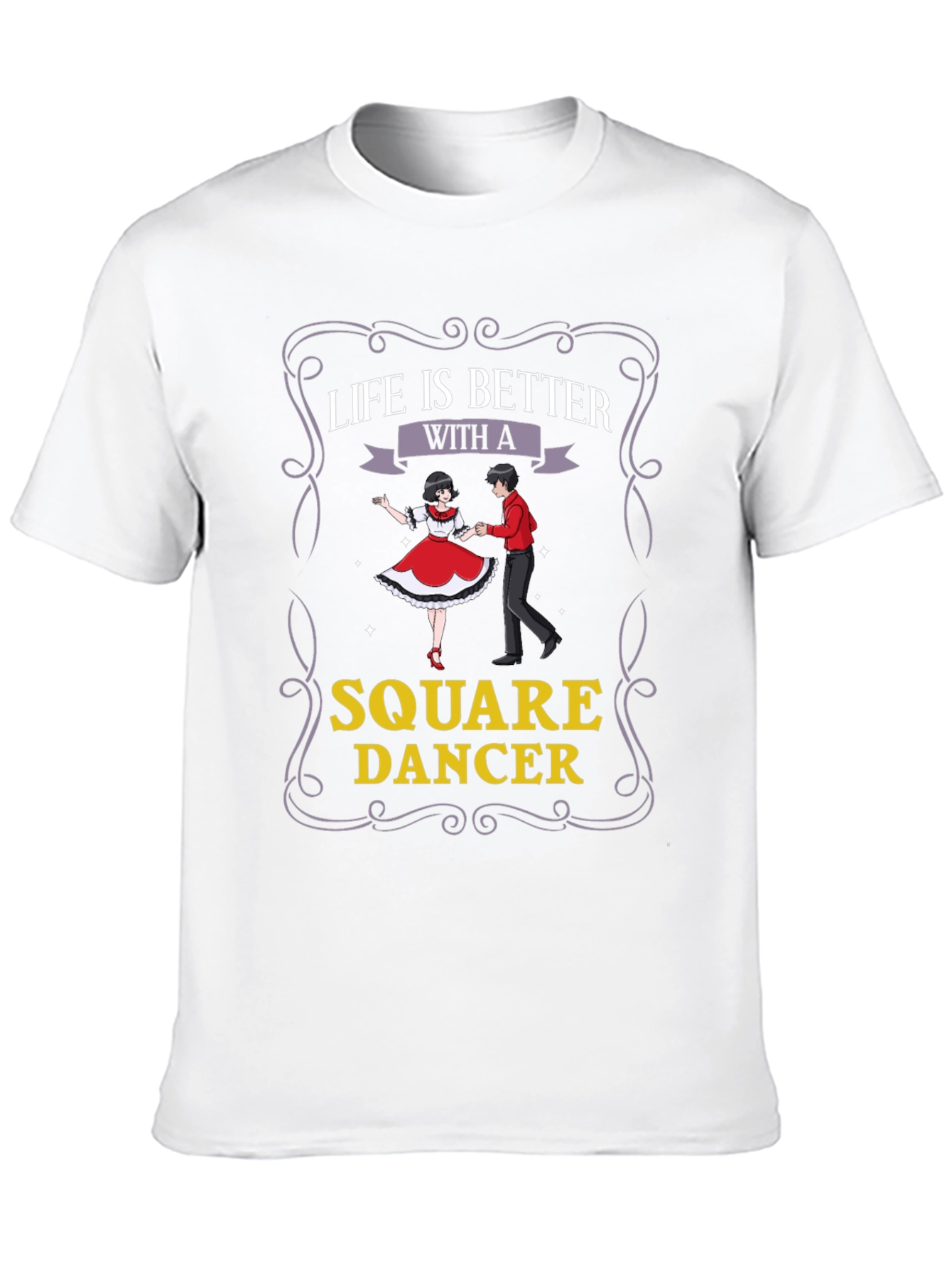 Square Dancer T-Shirt - Life is Better