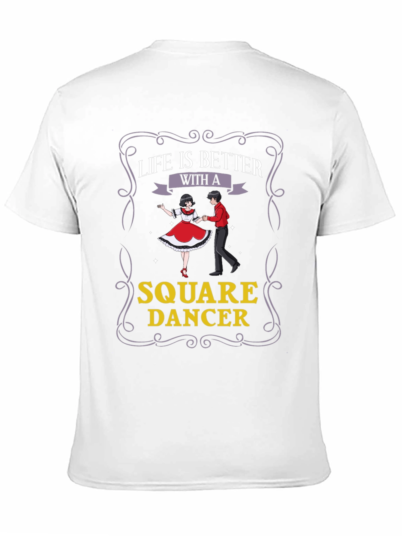 Square Dancer T-Shirt - Life is Better