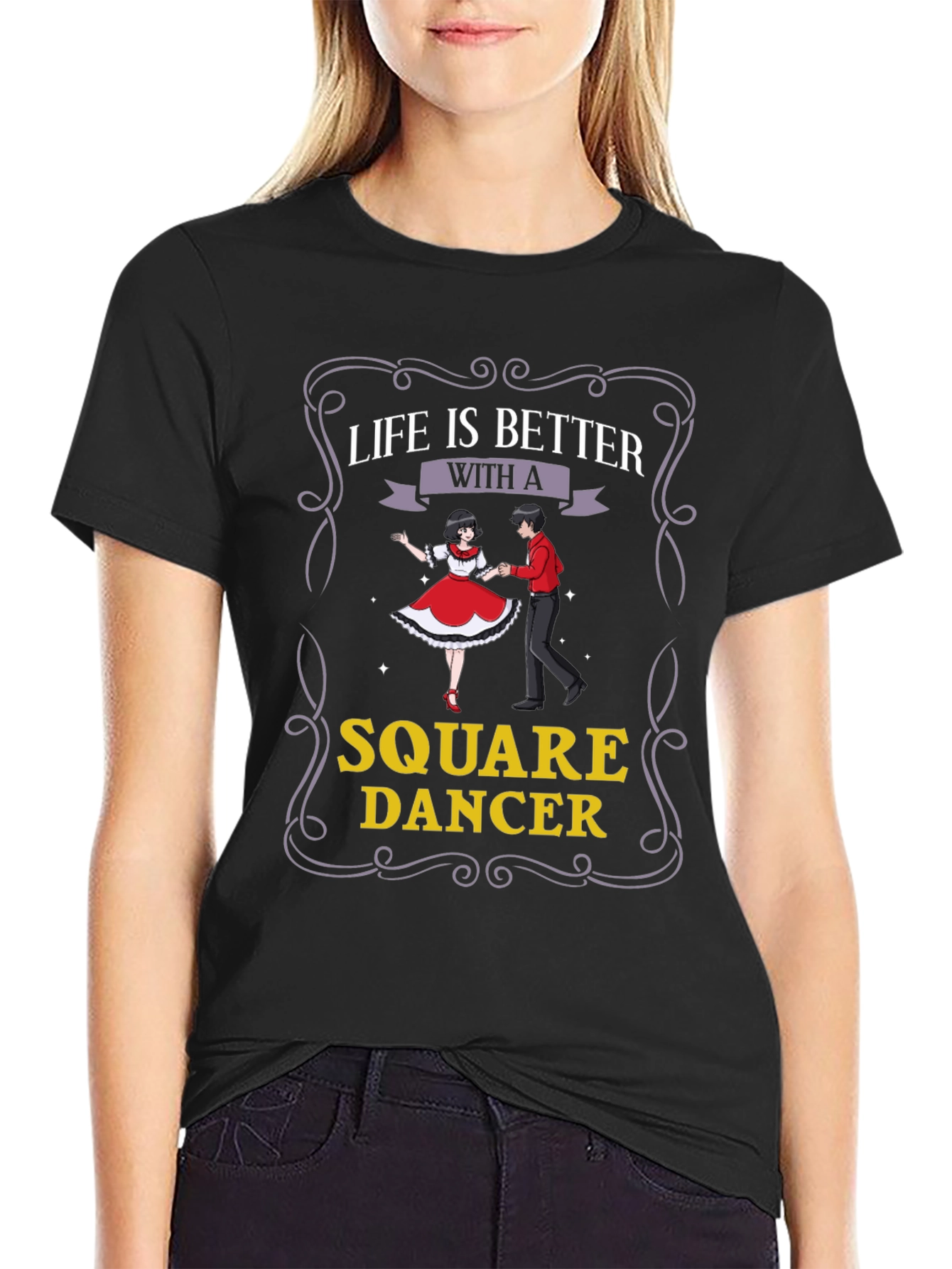 Square Dancer T-Shirt - Life is Better