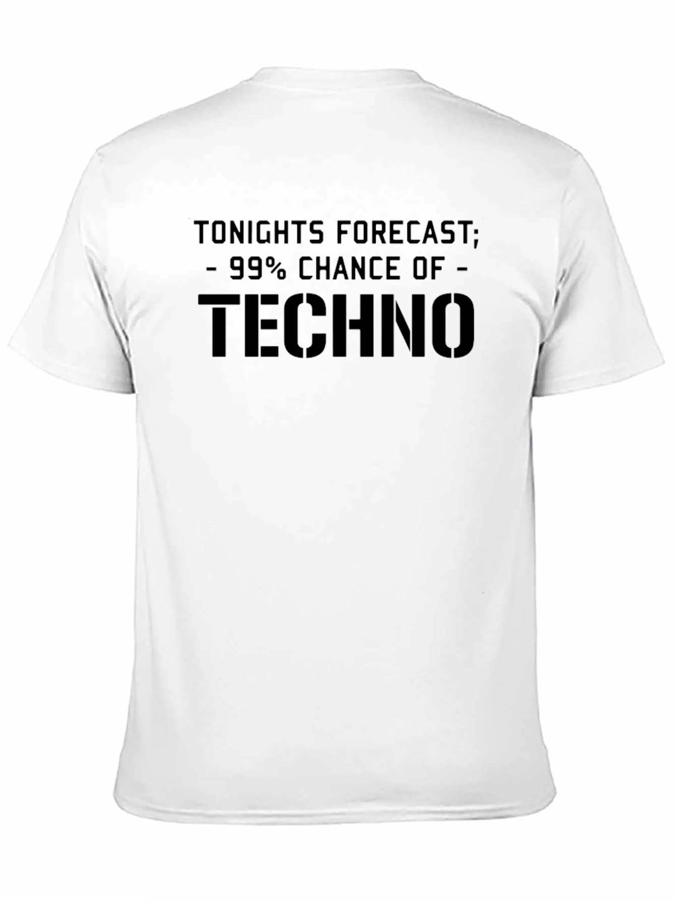 Techno Forecast T-Shirt: 99% Chance of Techno!