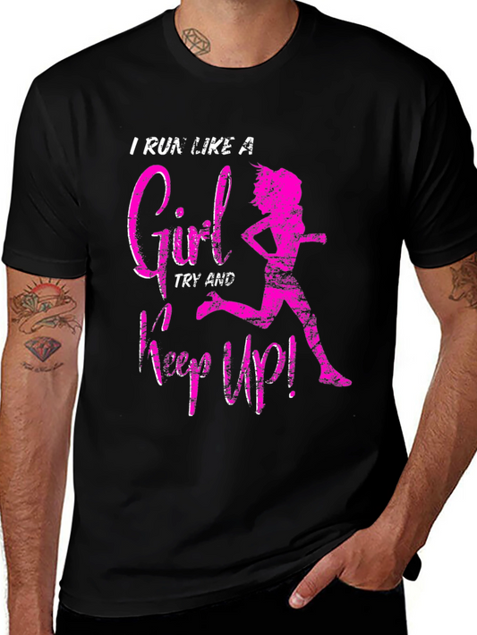 I Run Like A Girl T-Shirt - Funny Running Tee