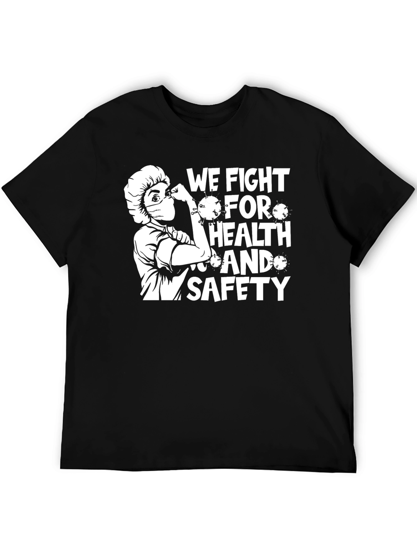 We Fight For Health & Safety T-Shirt
