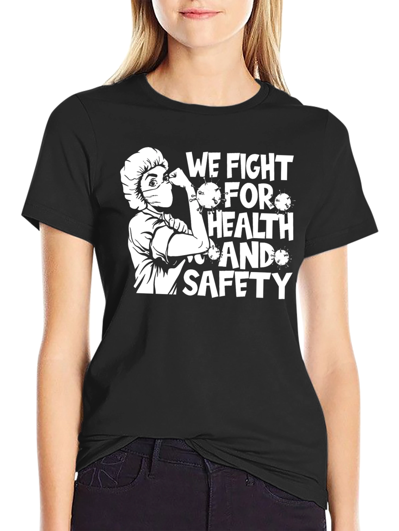 We Fight For Health & Safety T-Shirt